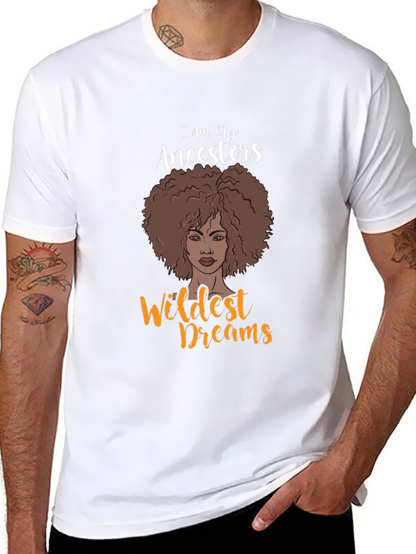I Am My Ancestors Wildest Dreams Graphic T-Shirt