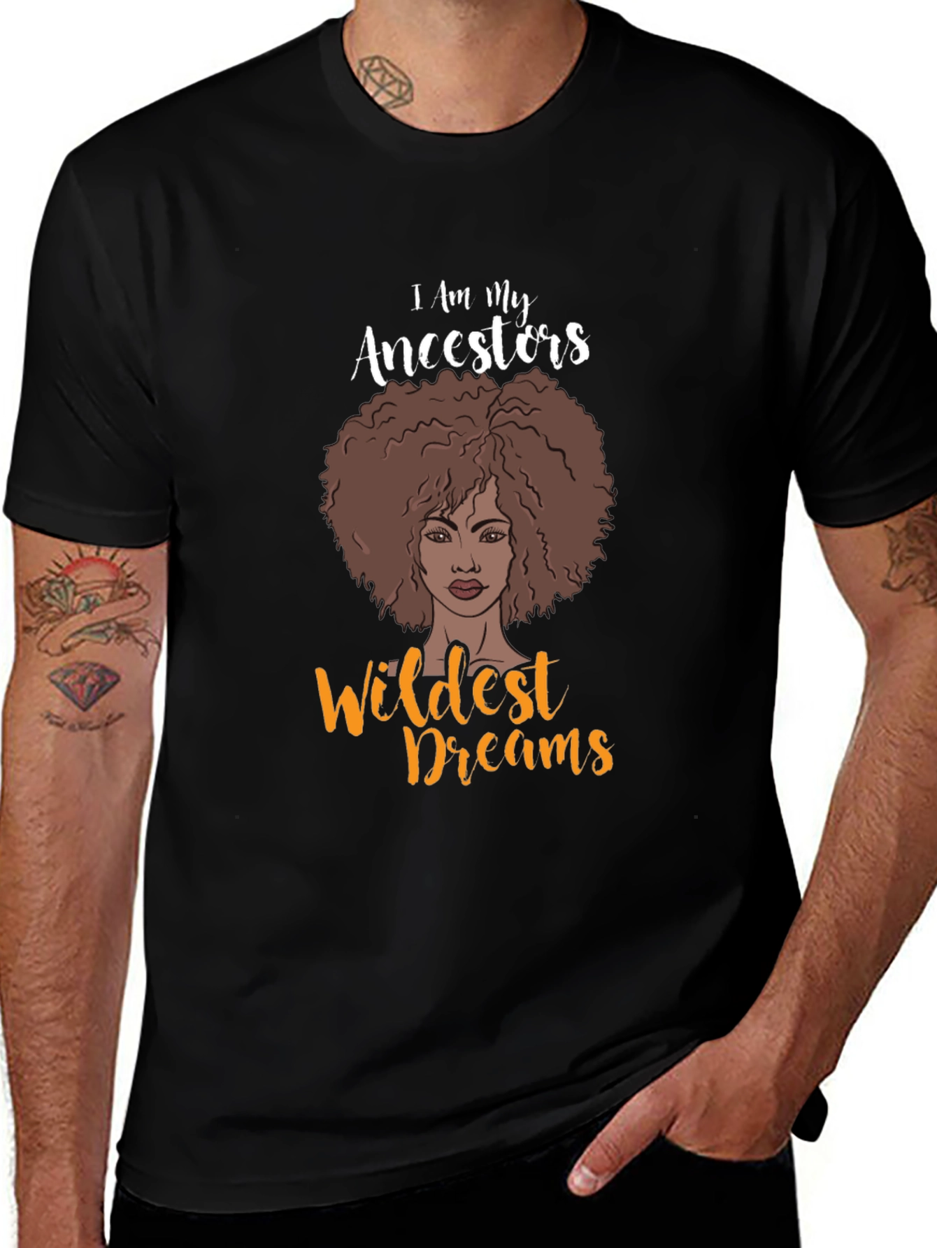 I Am My Ancestors Wildest Dreams Graphic T-Shirt