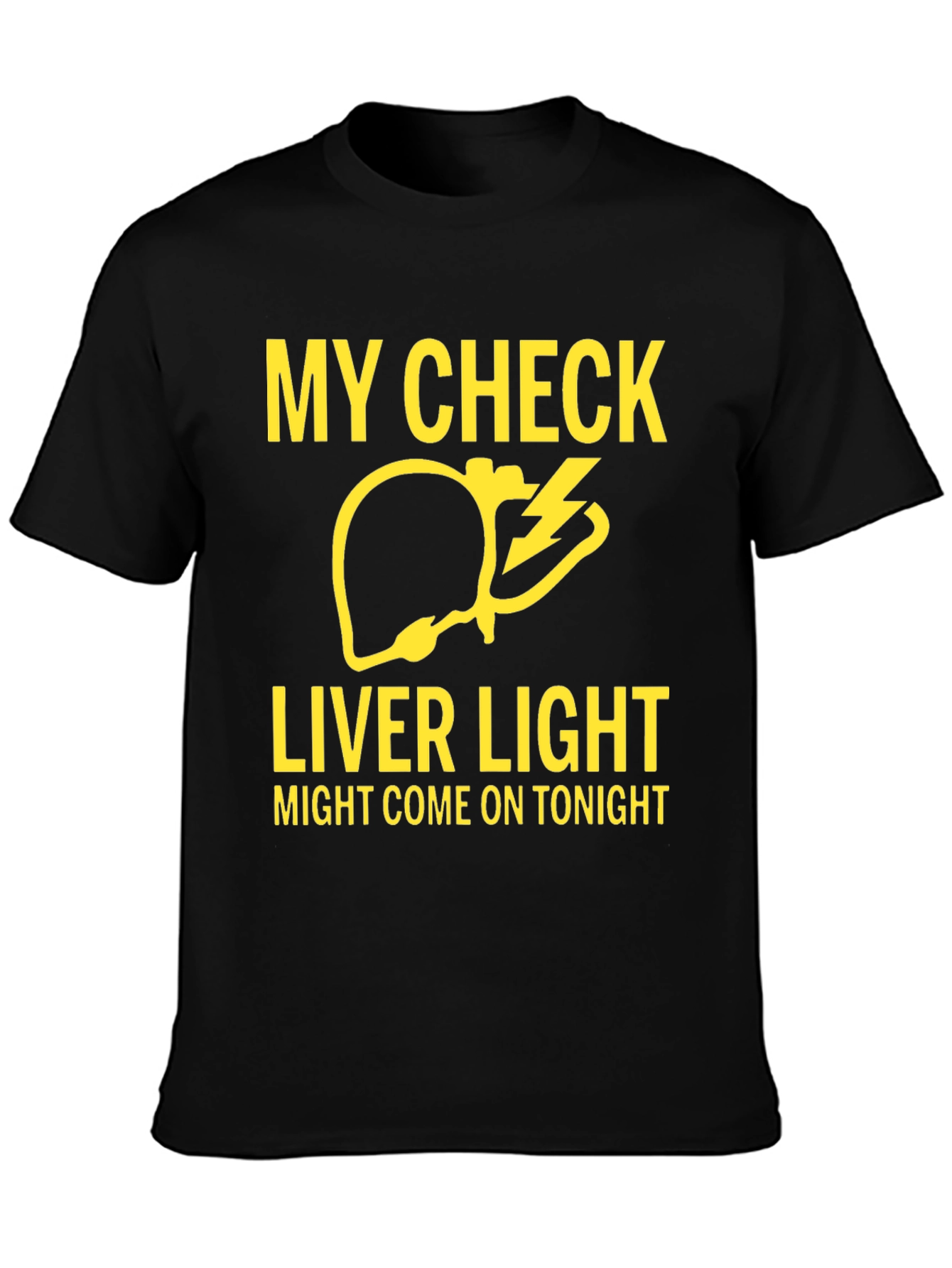 My Check Liver Light T-Shirt - Humorous Party Tee
