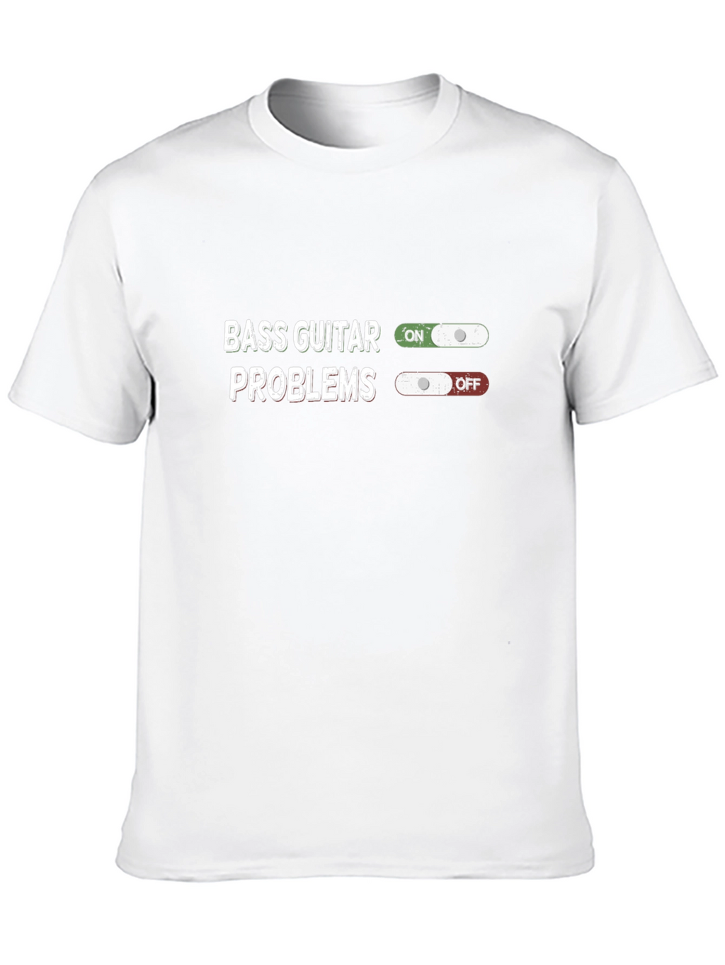 Bass Guitar Problems T-Shirt - On/Off Design