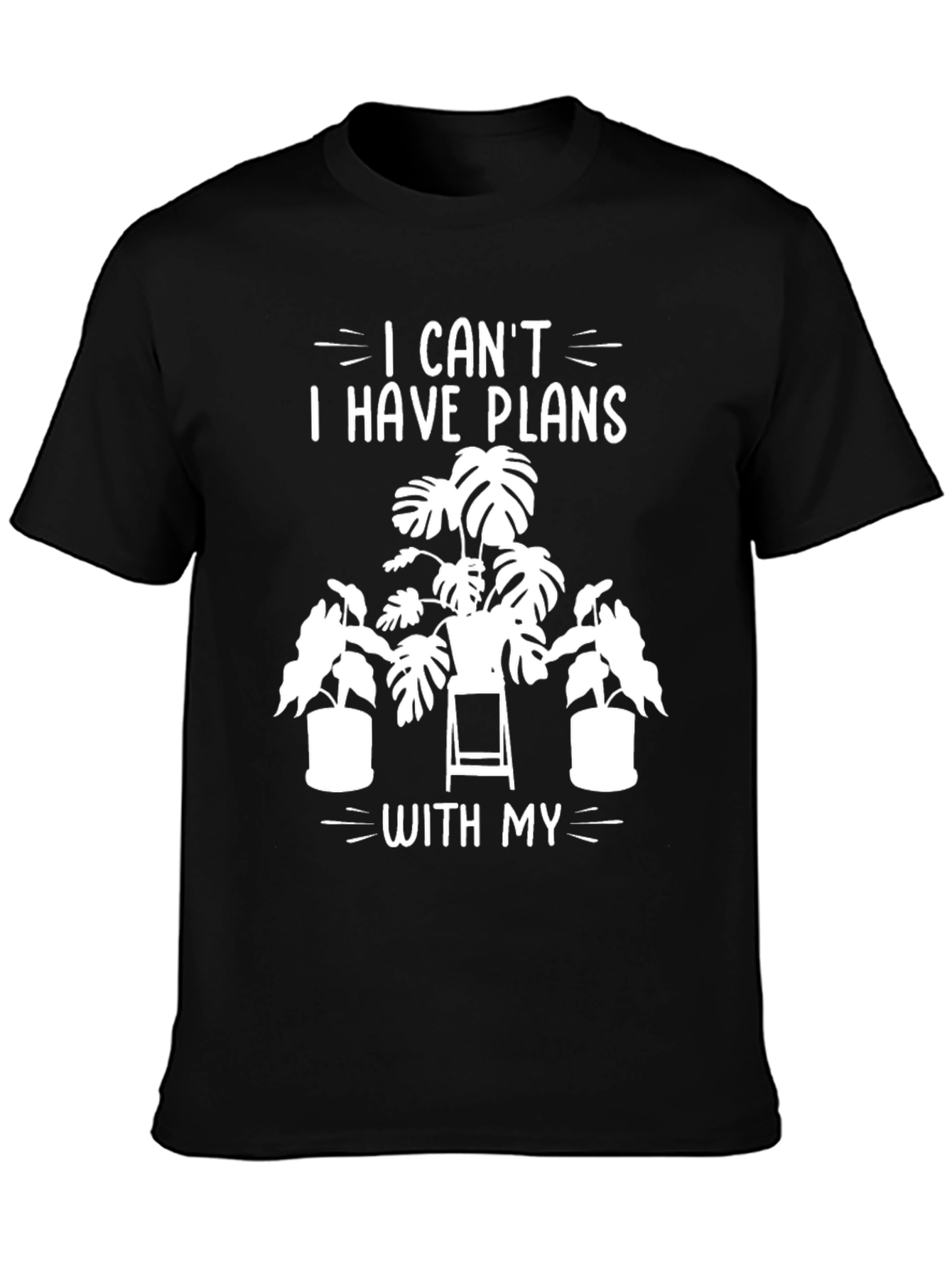 Plant Lover T-Shirt - I Cant I Have Plans With My Plants
