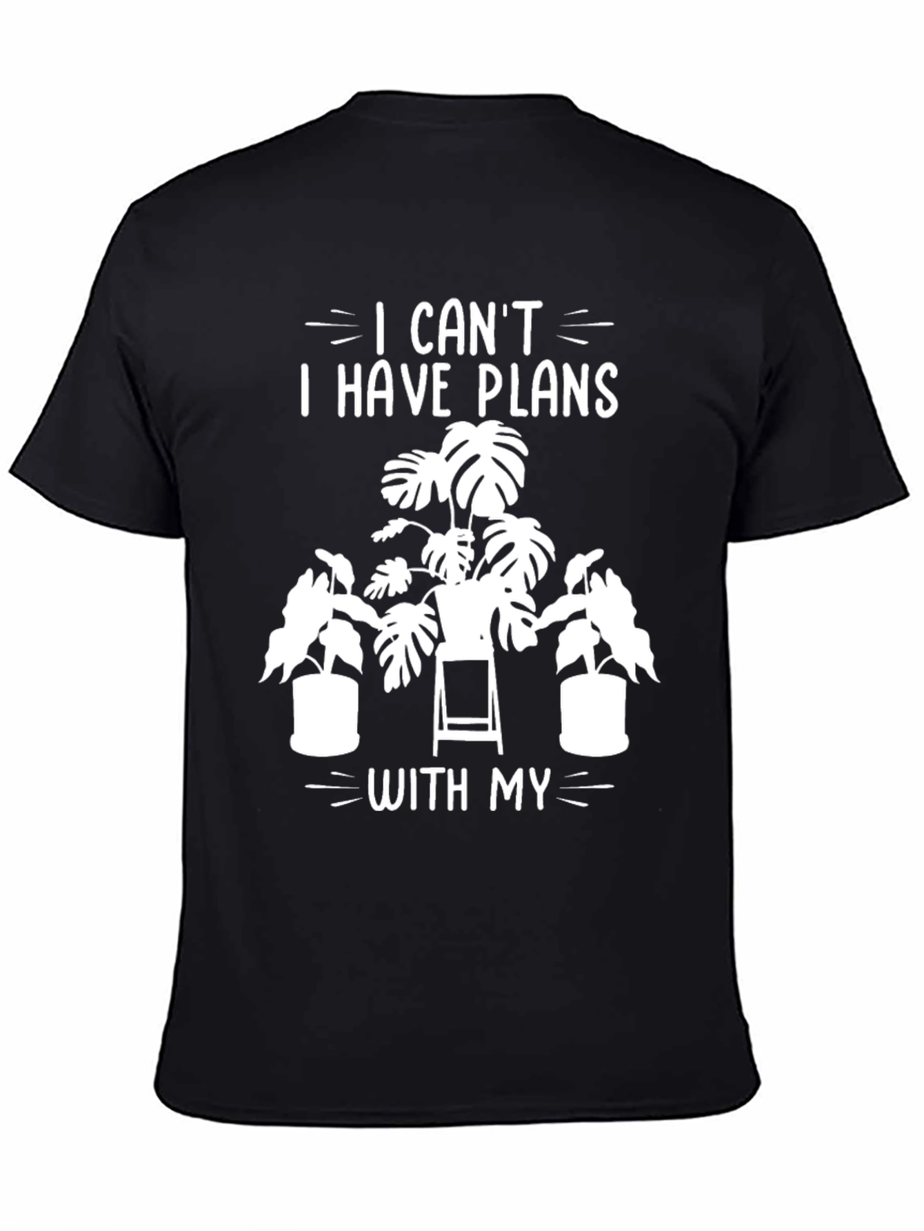 Plant Lover T-Shirt - I Cant I Have Plans With My Plants