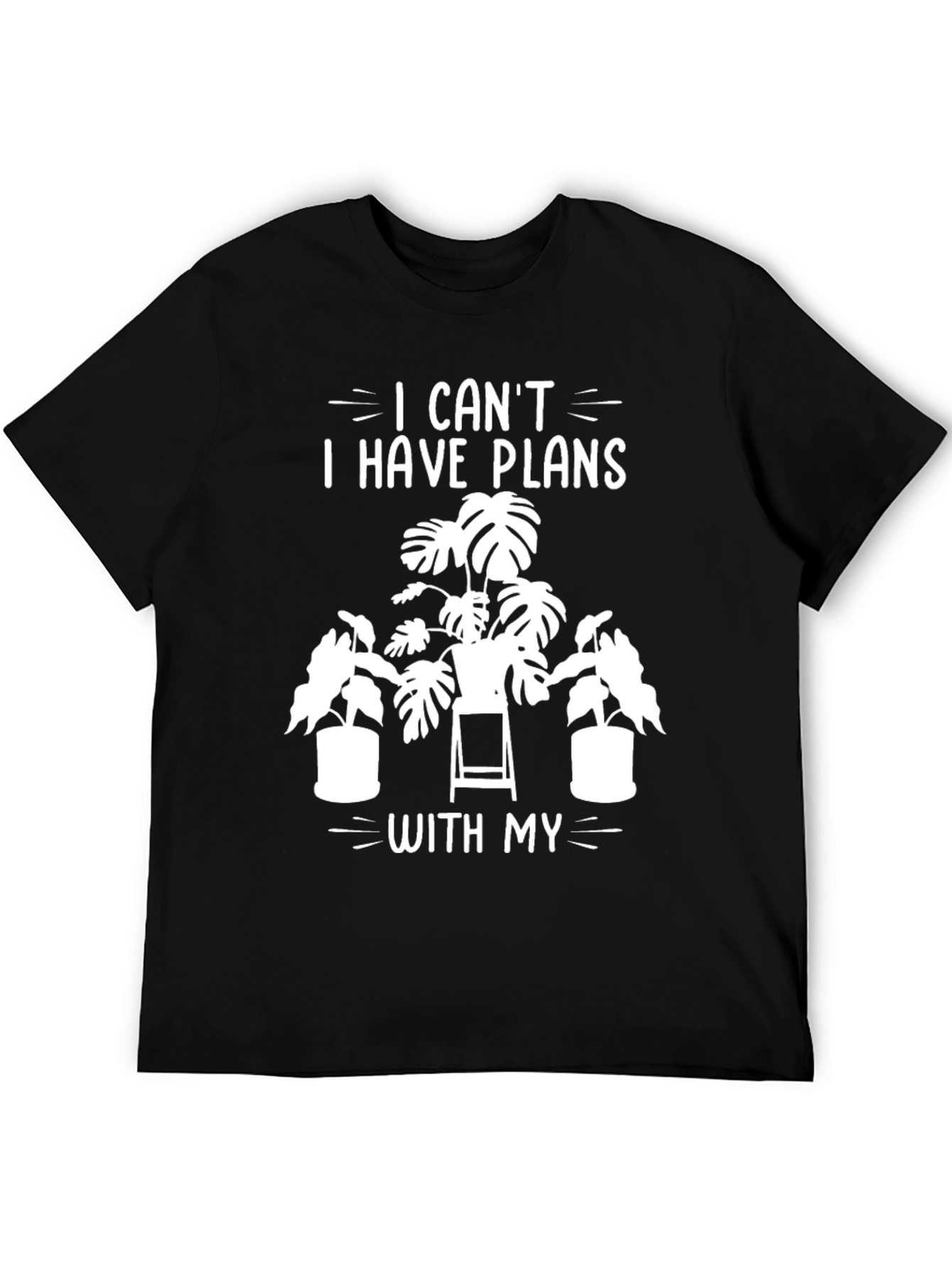 Plant Lover T-Shirt - I Cant I Have Plans With My Plants