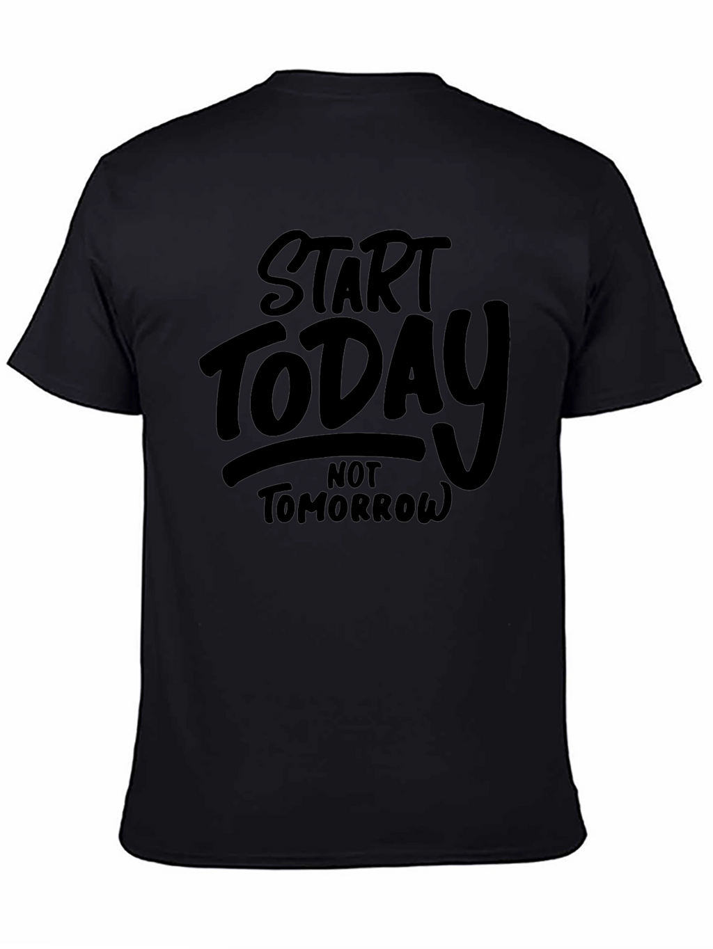 Start Today Graphic Tee - Motivational Black T-Shirt