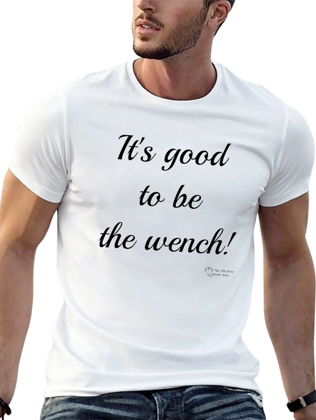 Its Good to Be the Wench Black T-Shirt