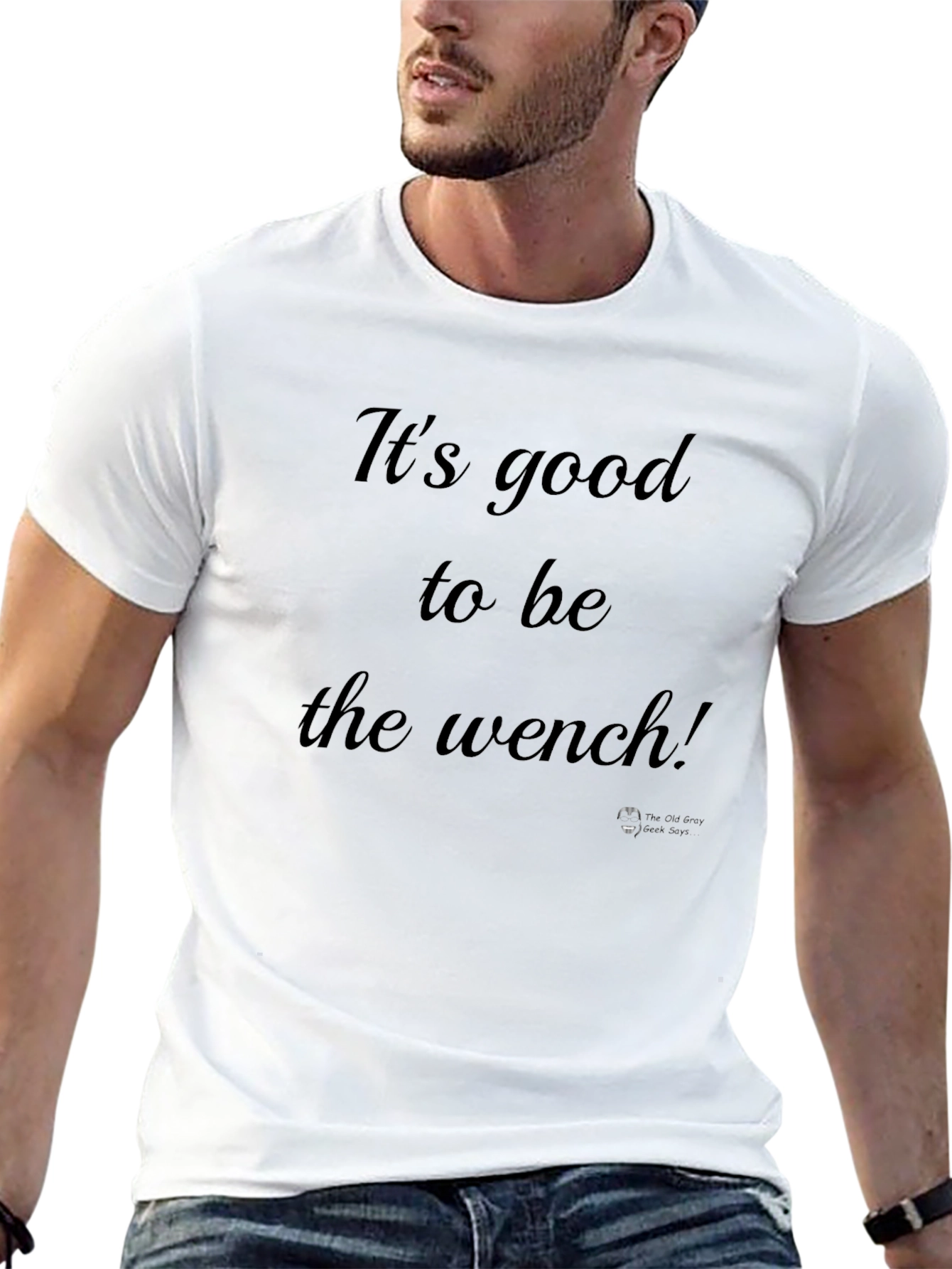 Its Good to Be the Wench Black T-Shirt