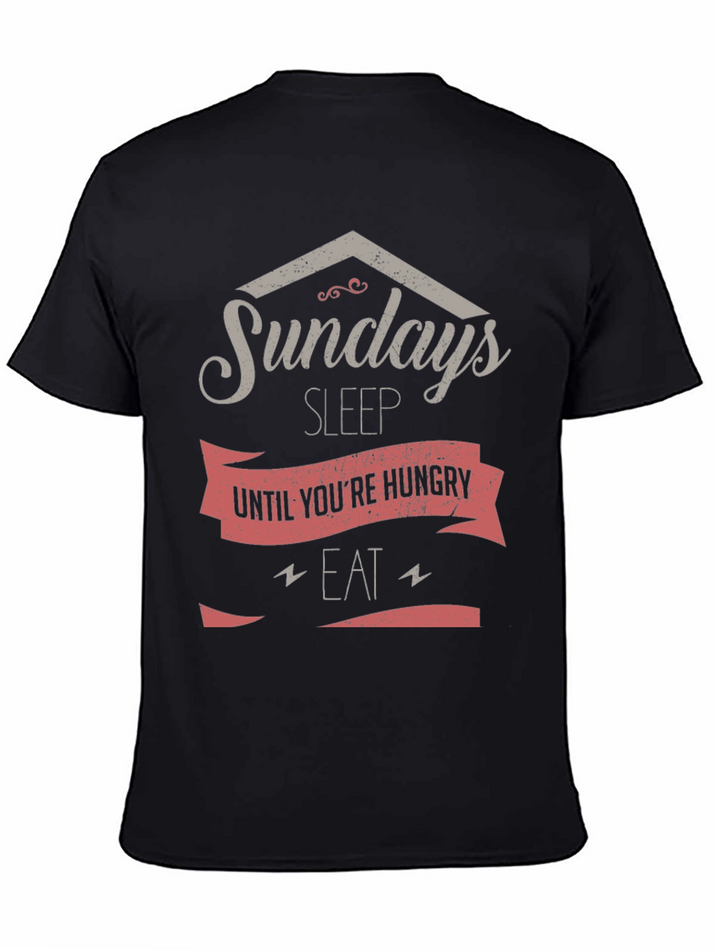 Sundays Sleep Until Youre Hungry Mens T-Shirt
