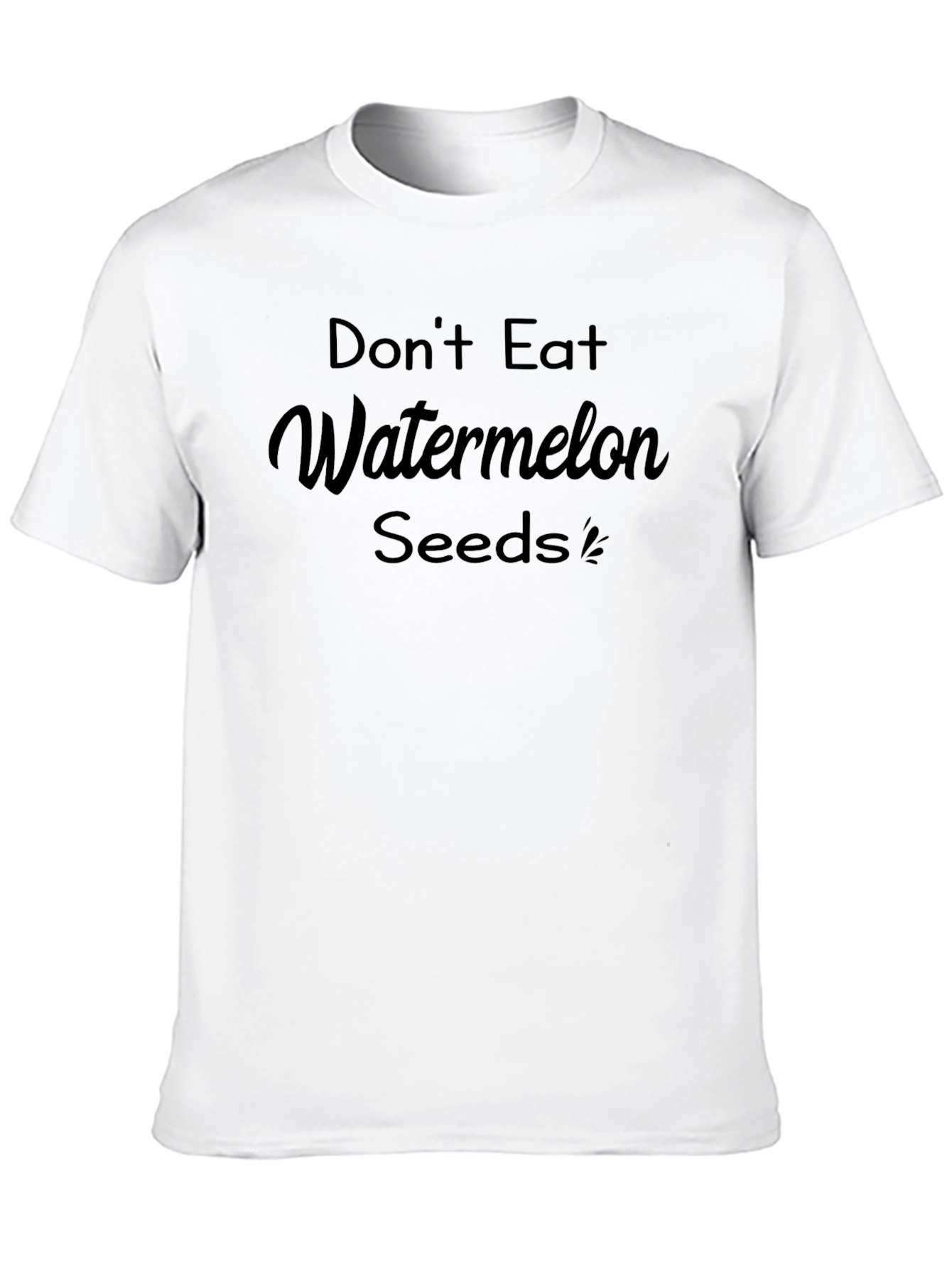 Dont Eat Watermelon Seeds Graphic Tee