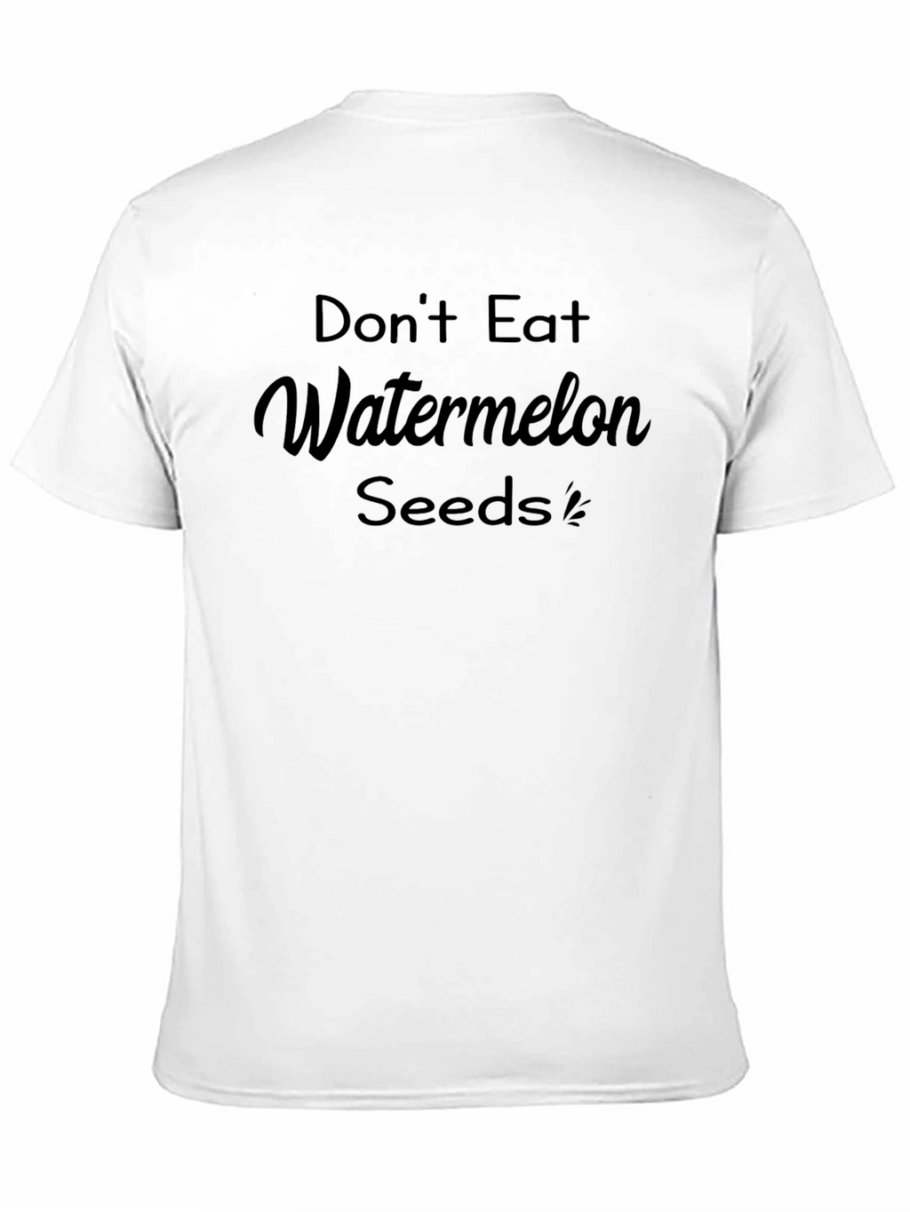 Dont Eat Watermelon Seeds Graphic Tee