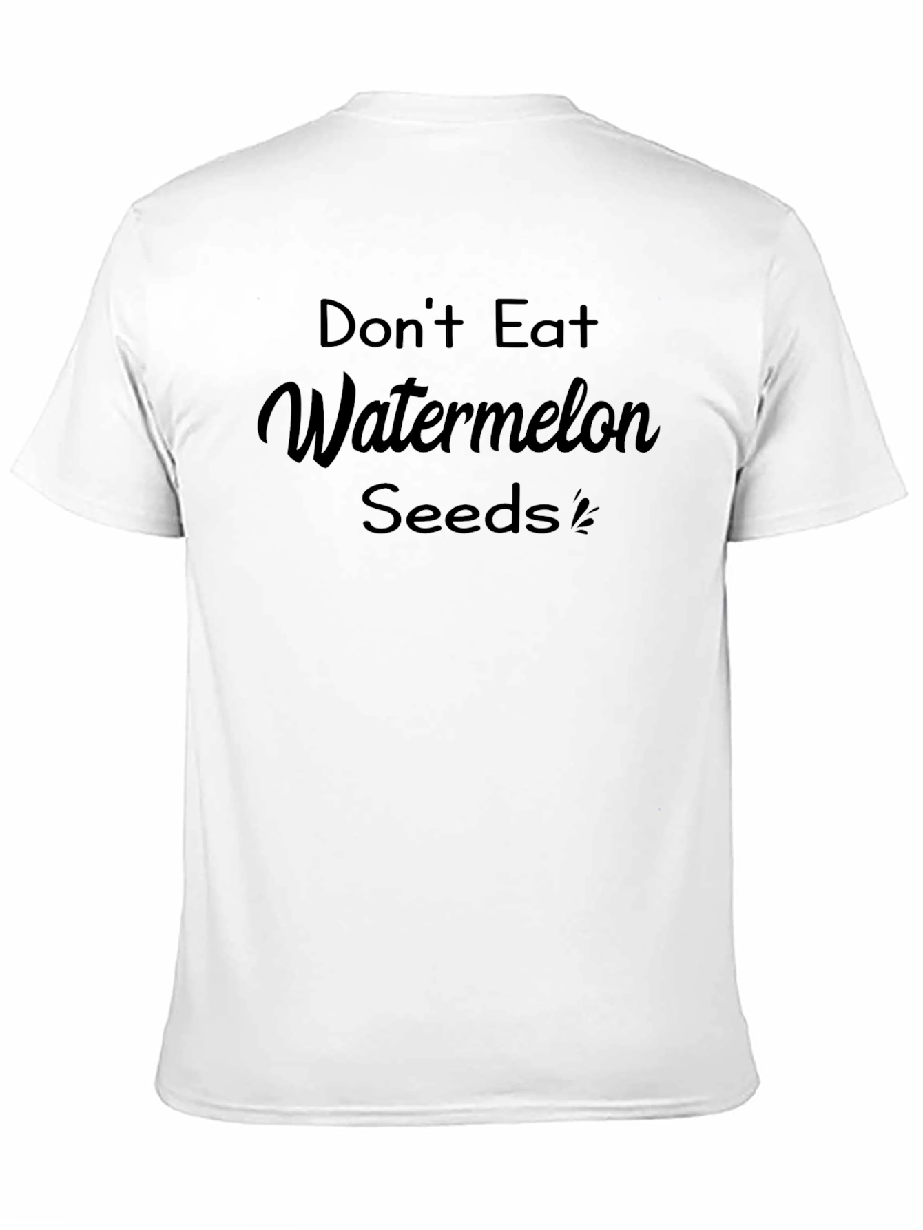 Dont Eat Watermelon Seeds Graphic Tee