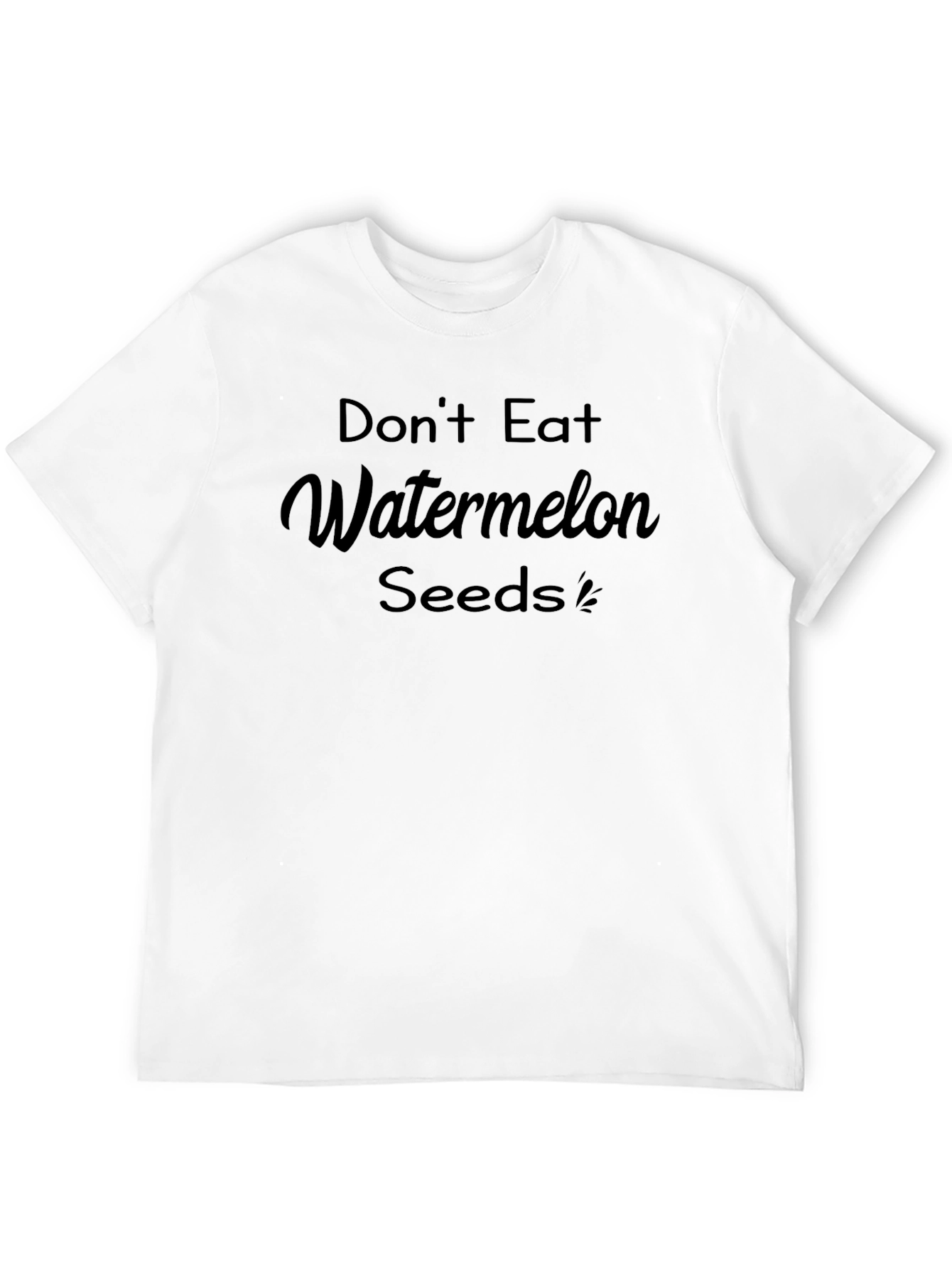 Dont Eat Watermelon Seeds Graphic Tee