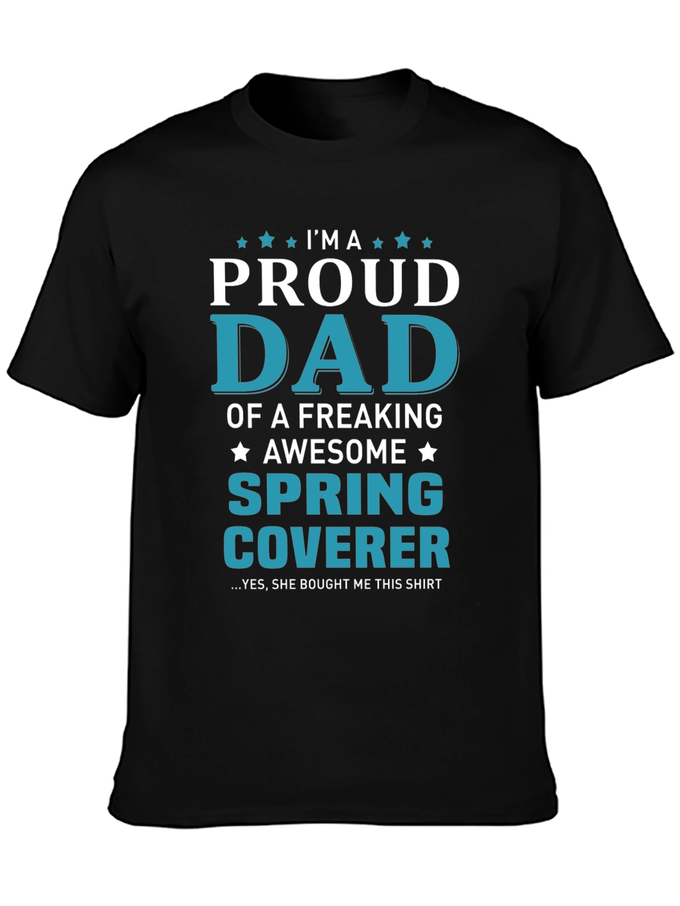 Proud Dad of a Spring Coverer T-Shirt