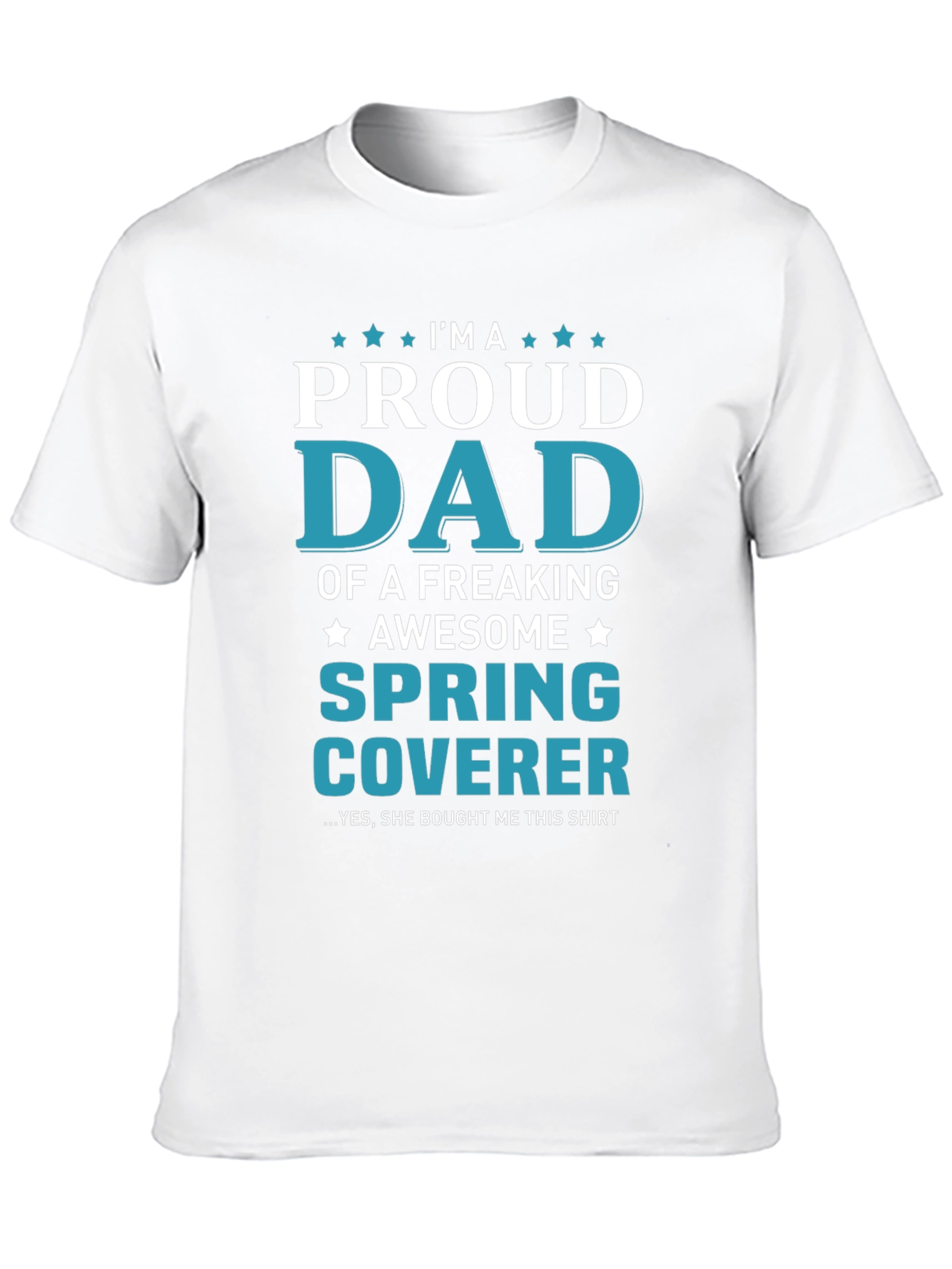 Proud Dad of a Spring Coverer T-Shirt