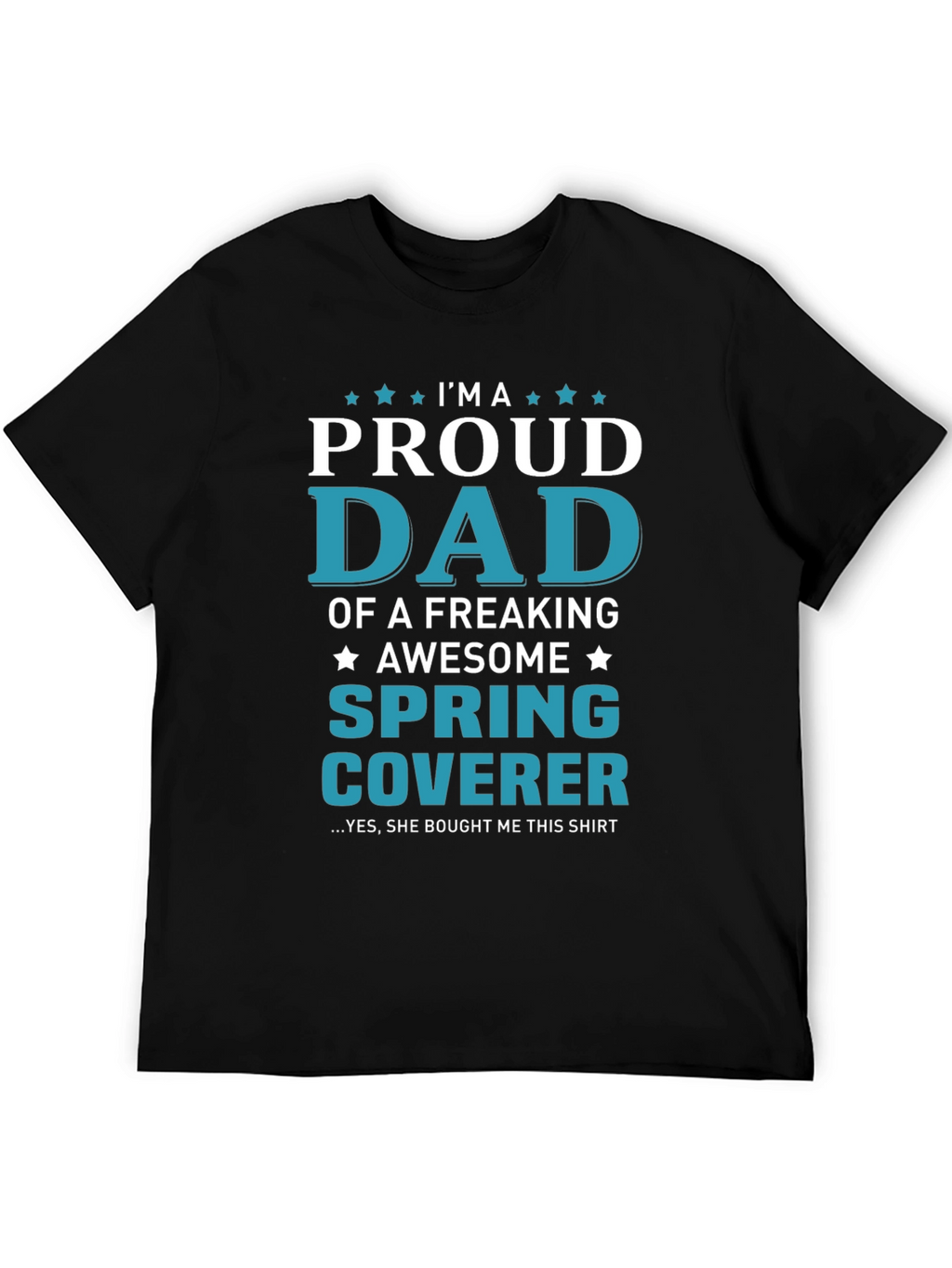 Proud Dad of a Spring Coverer T-Shirt