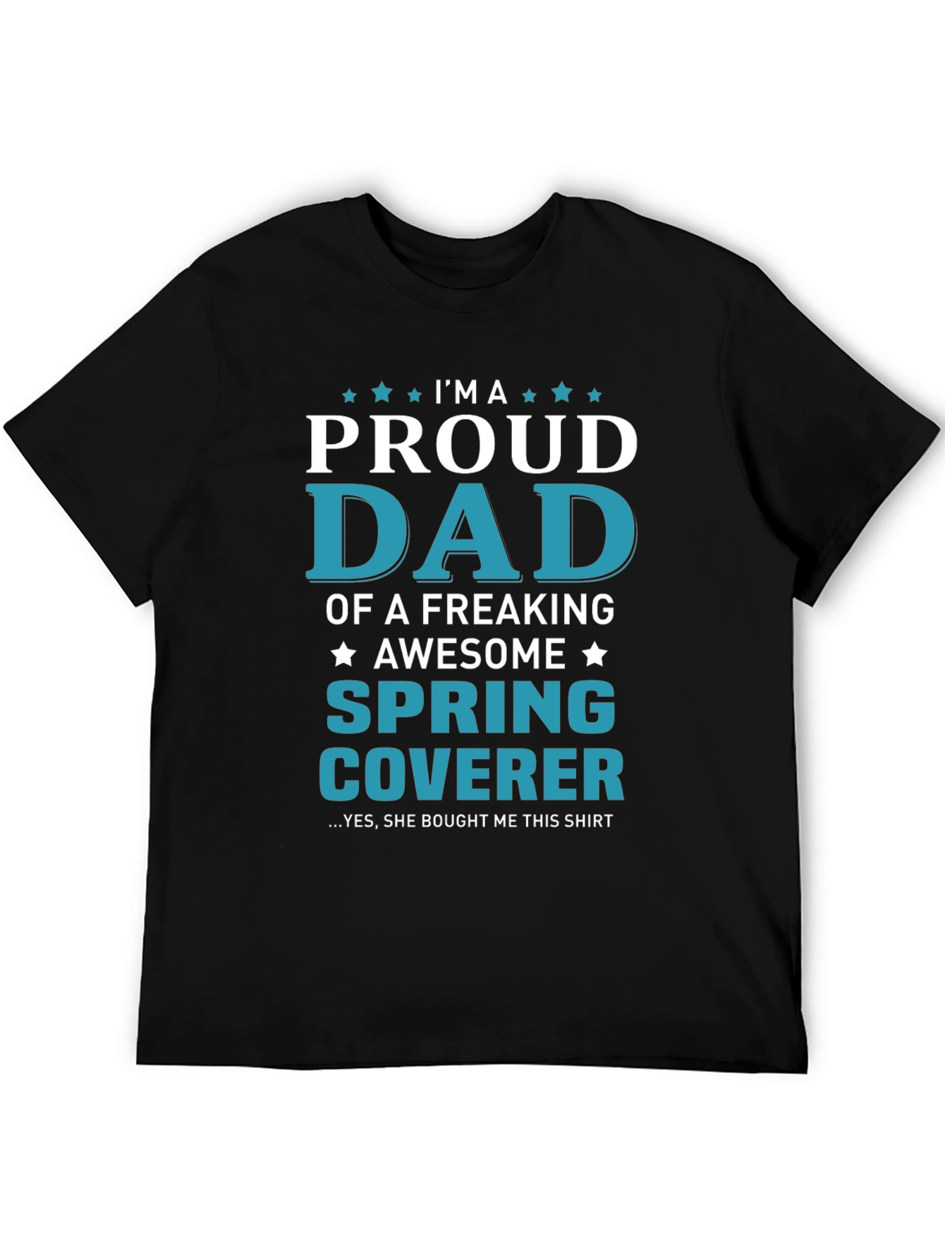 Proud Dad of a Spring Coverer T-Shirt