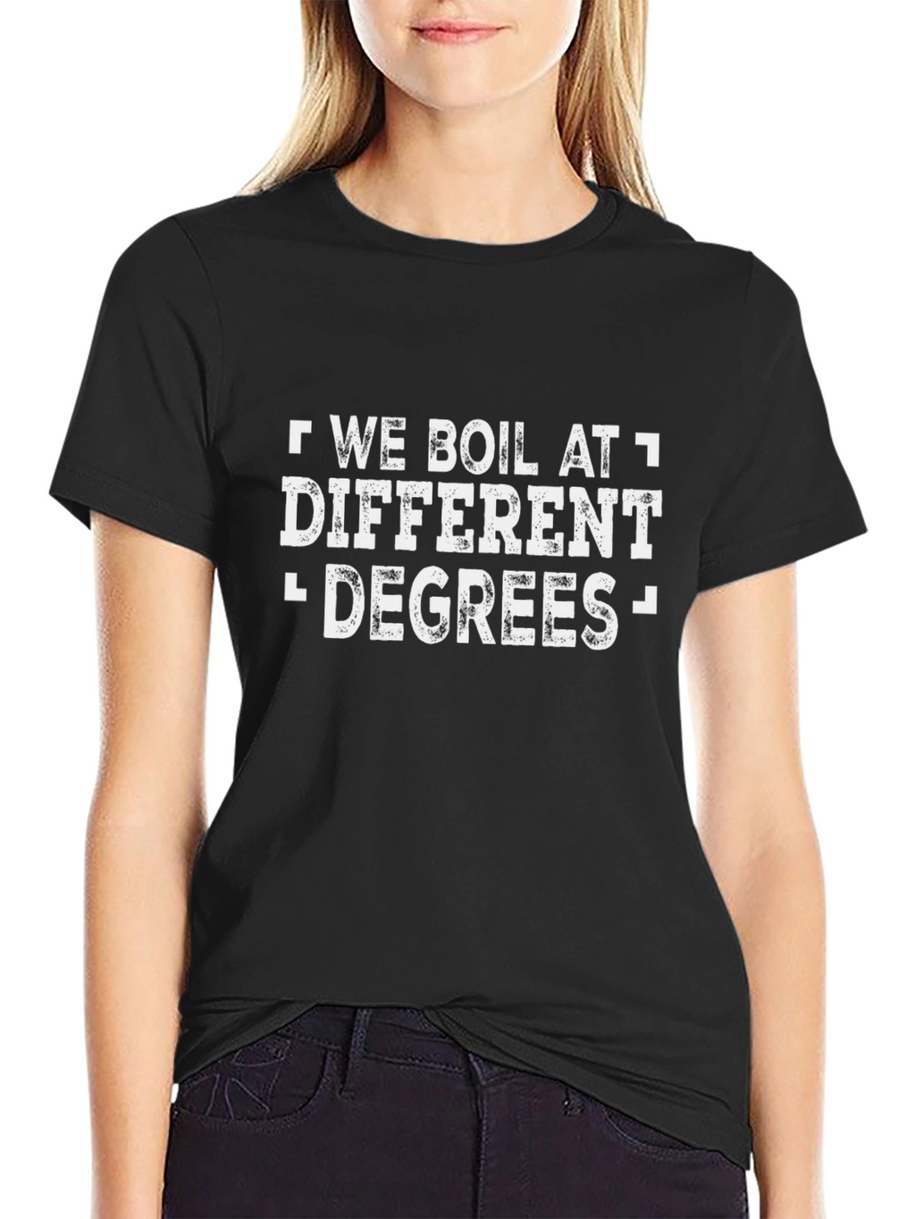 We Boil At Different Degrees Graphic T-Shirt