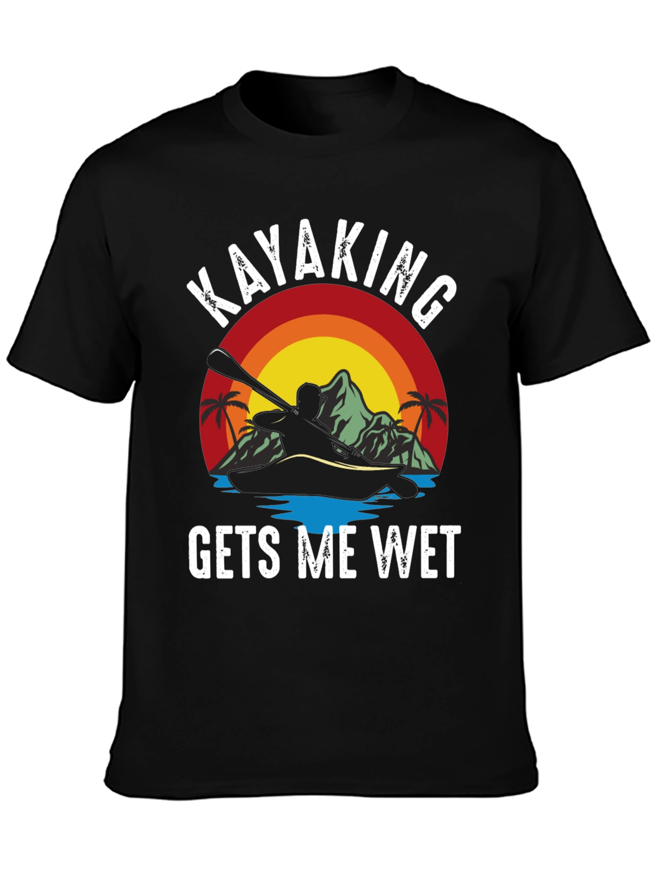 Kayaking Gets Me Wet Funny T-Shirt