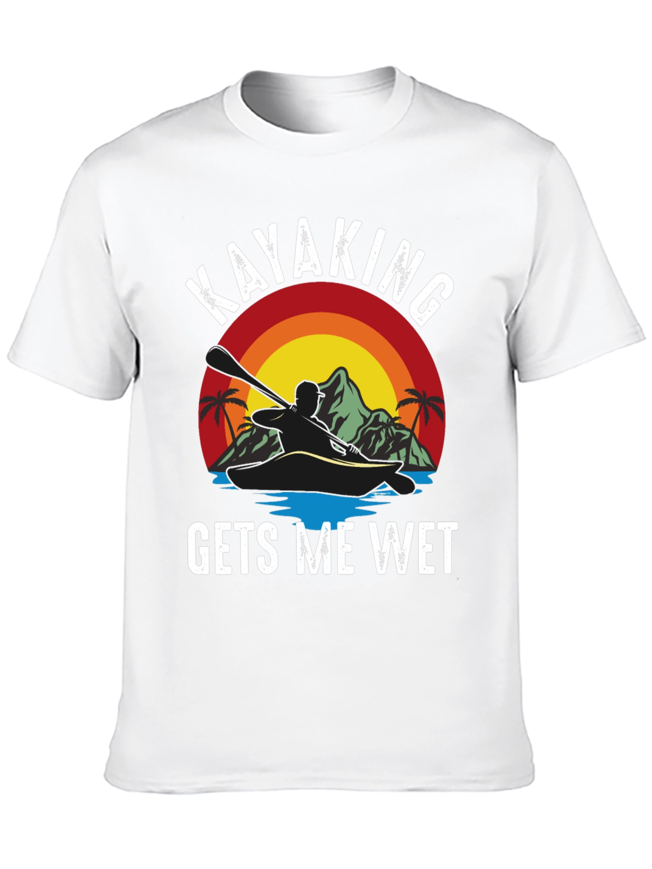 Kayaking Gets Me Wet Funny T-Shirt