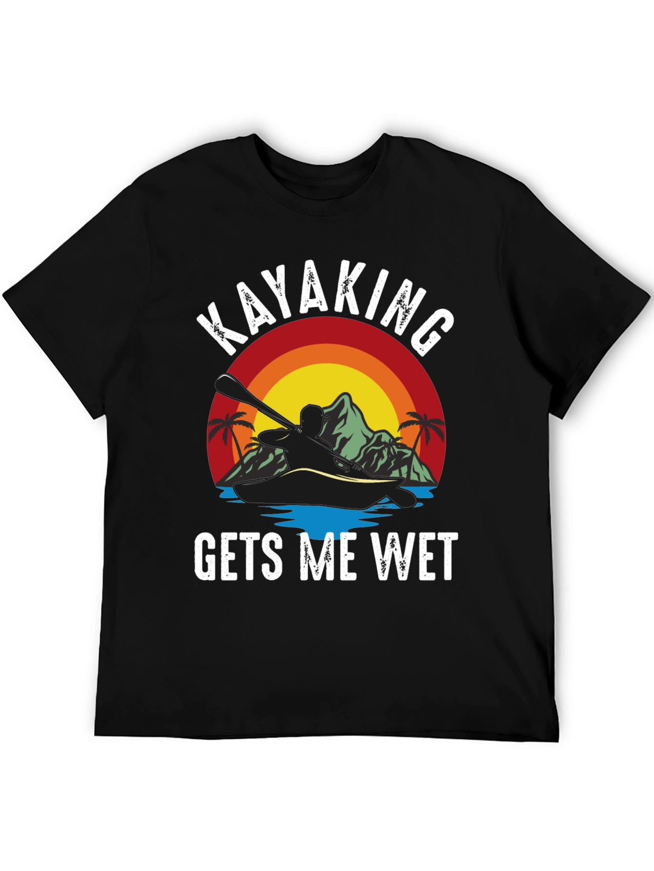Kayaking Gets Me Wet Funny T-Shirt