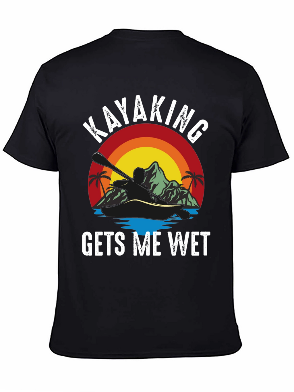 Kayaking Gets Me Wet Funny T-Shirt
