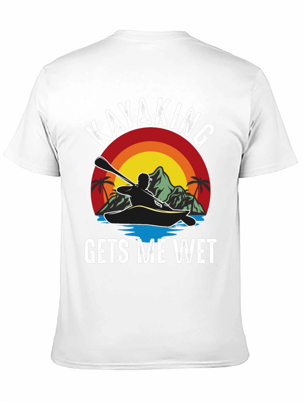 Kayaking Gets Me Wet Funny T-Shirt