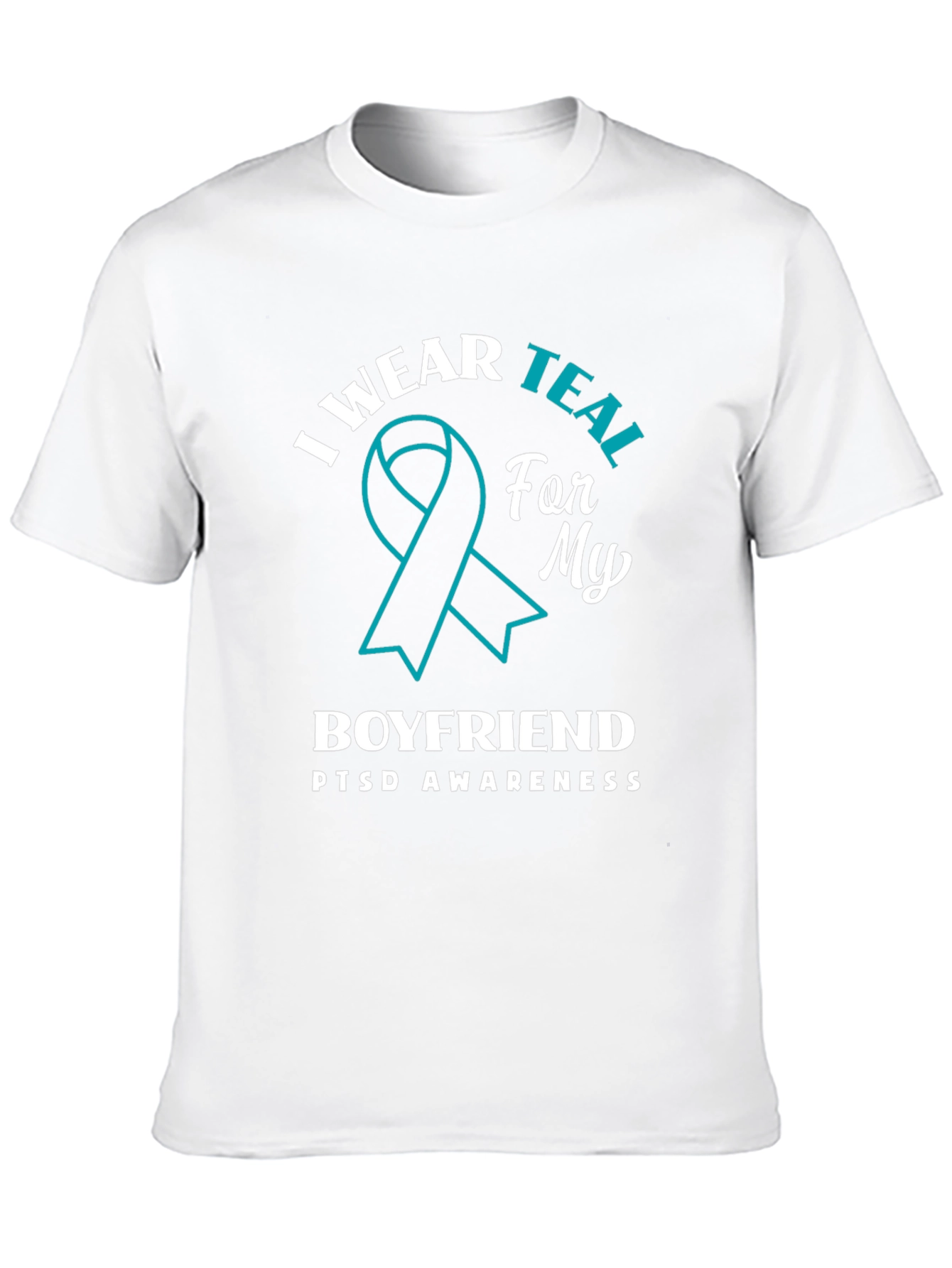 I Wear Teal For My Boyfriend PTSD Awareness T-Shirt