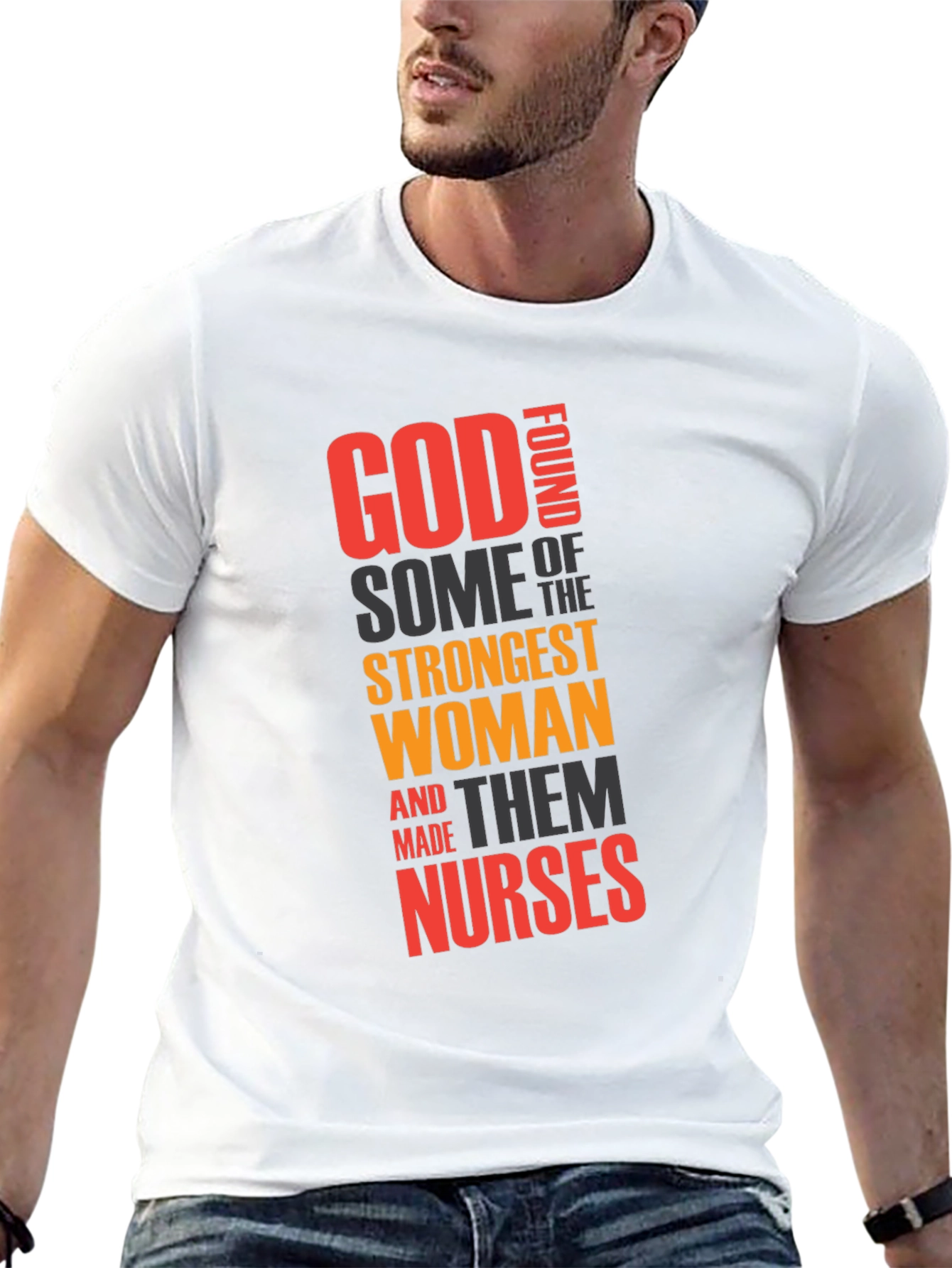 God Found Strongest Women - Nurse T-Shirt