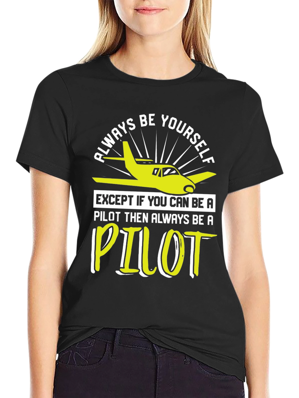 Pilot T-Shirt - Always Be Yourself Pilot Gift
