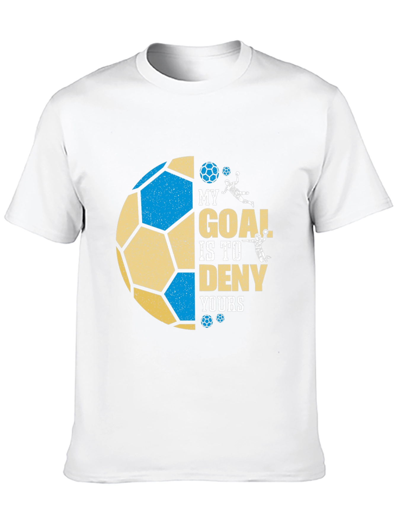 Soccer Goal T-Shirt: My Goal is to Deny Yours - Black