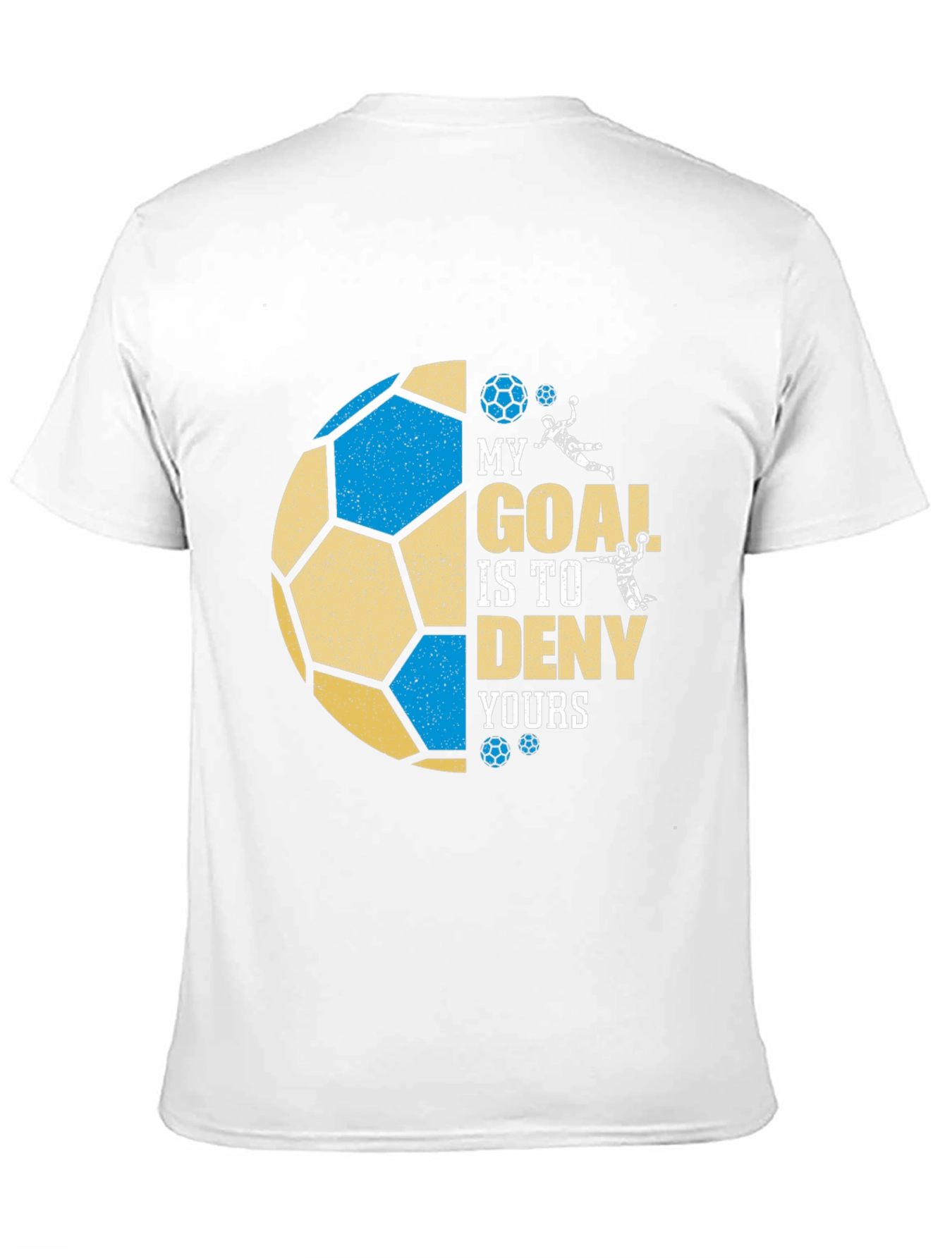 Soccer Goal T-Shirt: My Goal is to Deny Yours - Black