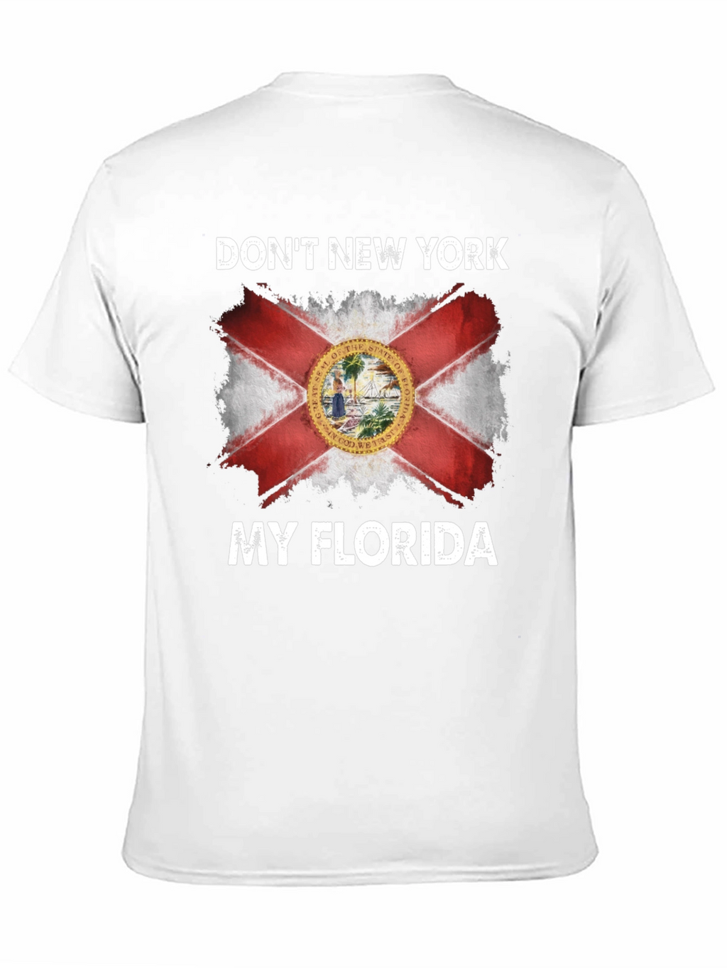 Dont New York My Florida T-Shirt