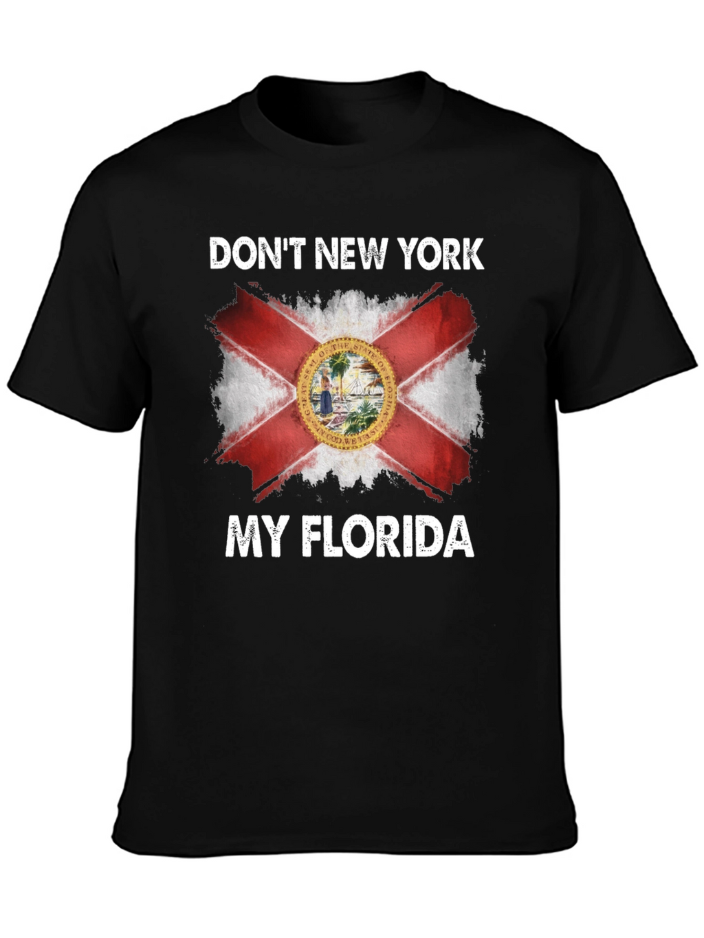 Dont New York My Florida T-Shirt