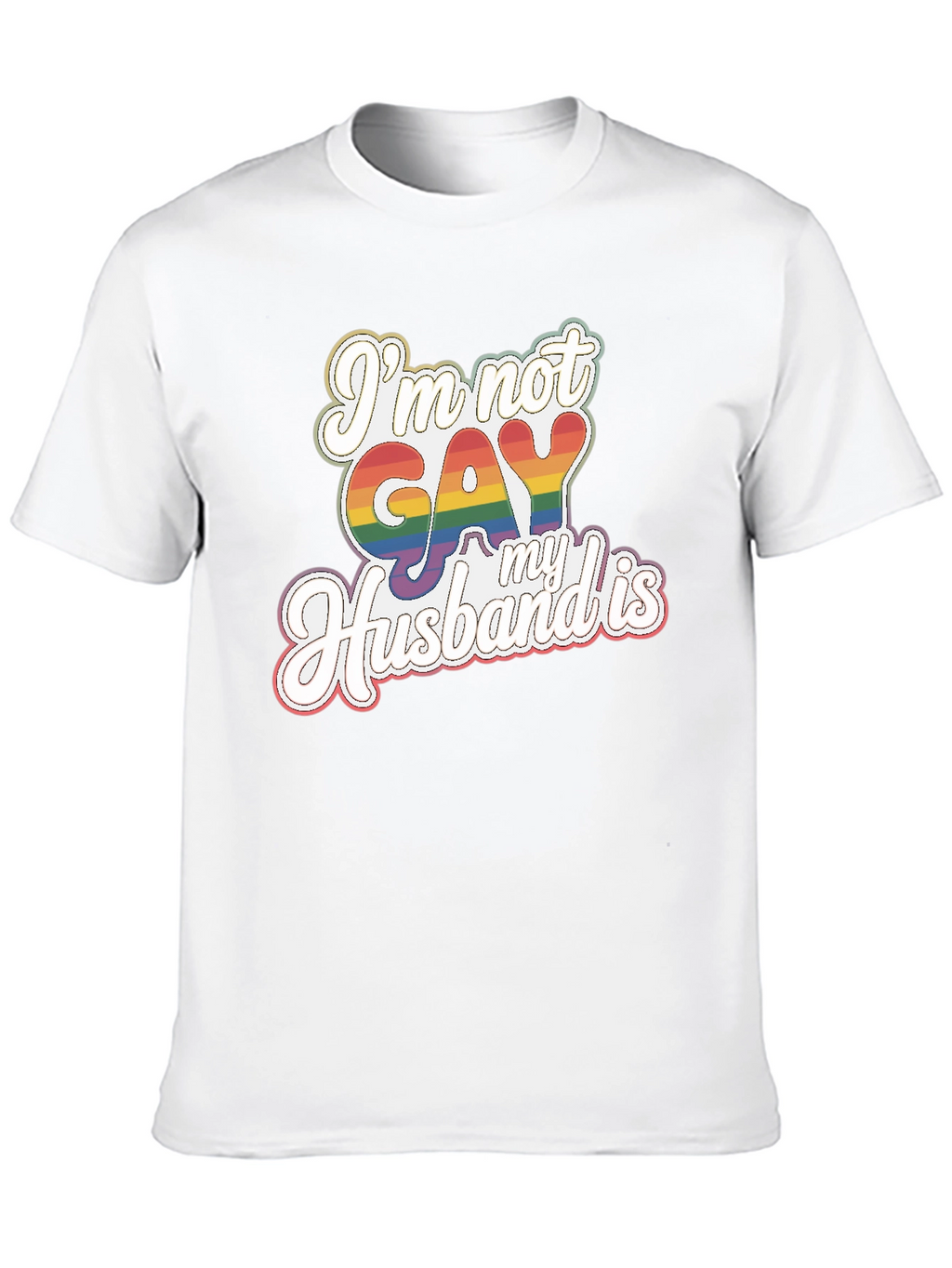 Funny Im Not Gay My Husband Is Pride T-Shirt