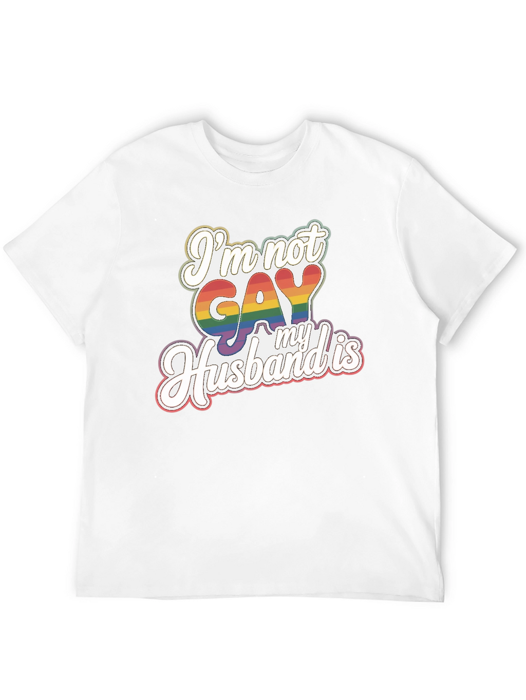 Funny Im Not Gay My Husband Is Pride T-Shirt