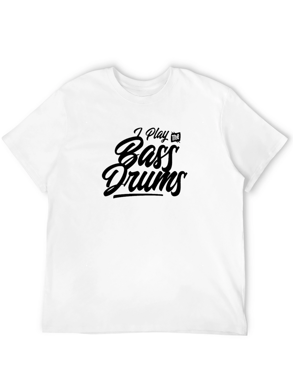 I Play the Bass Drums Black T-Shirt