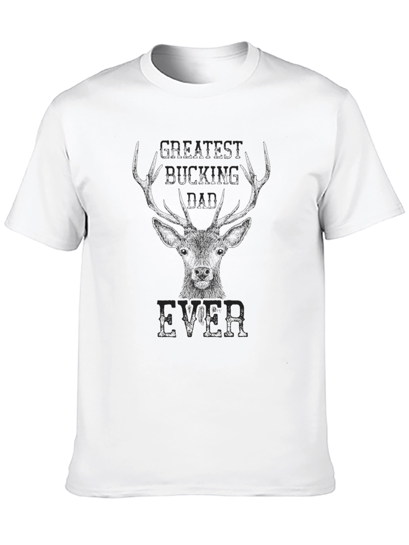 Greatest Bucking Dad Ever Black Graphic T-Shirt