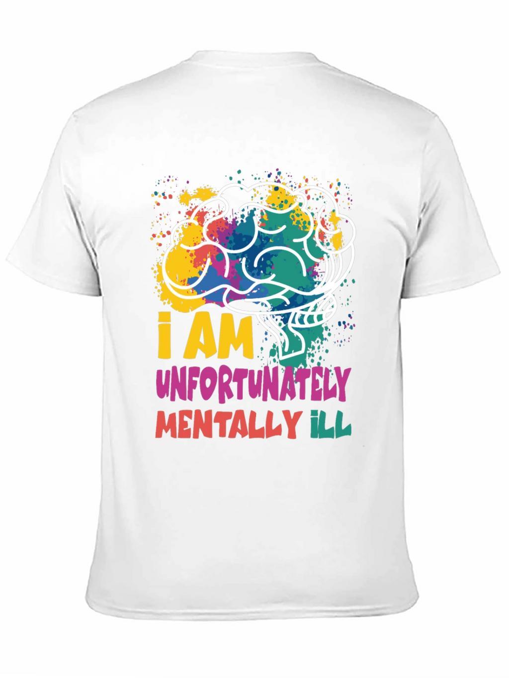 I am Unfortunately Mentally Ill Graphic Tee