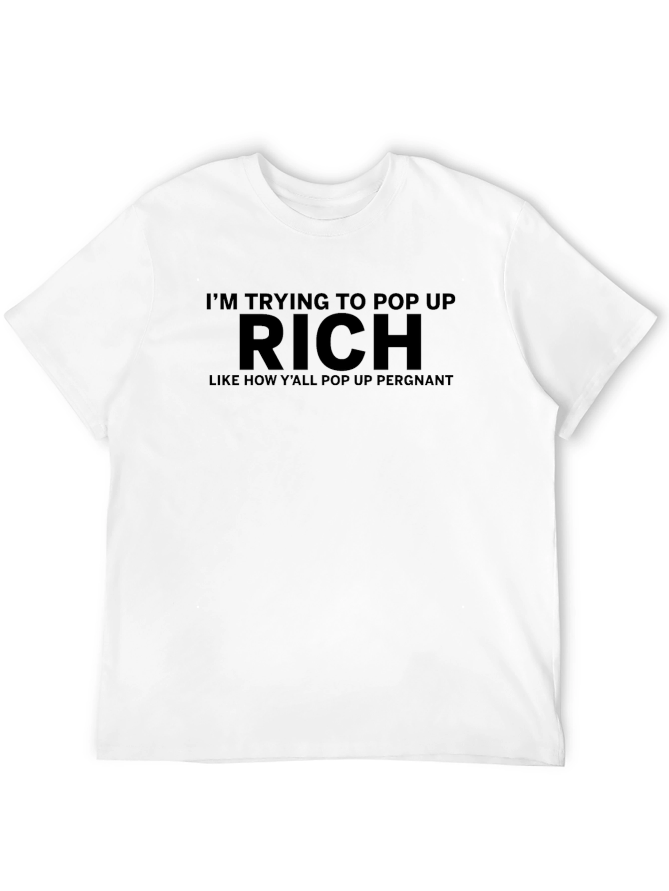 Im Trying to Pop Up Rich Graphic Tee
