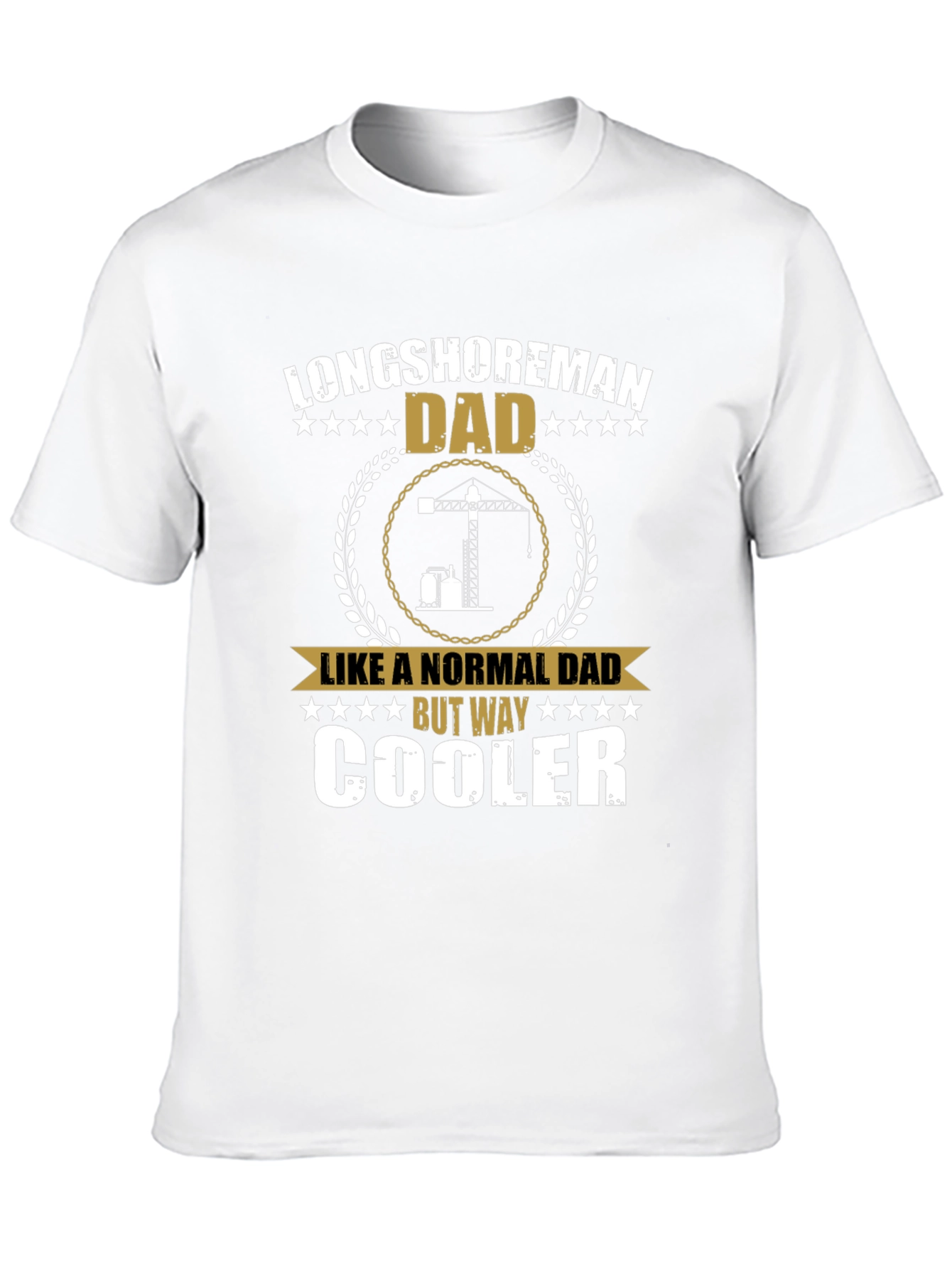 Longshoreman Dad T-Shirt - Cool Fathers Day Gift