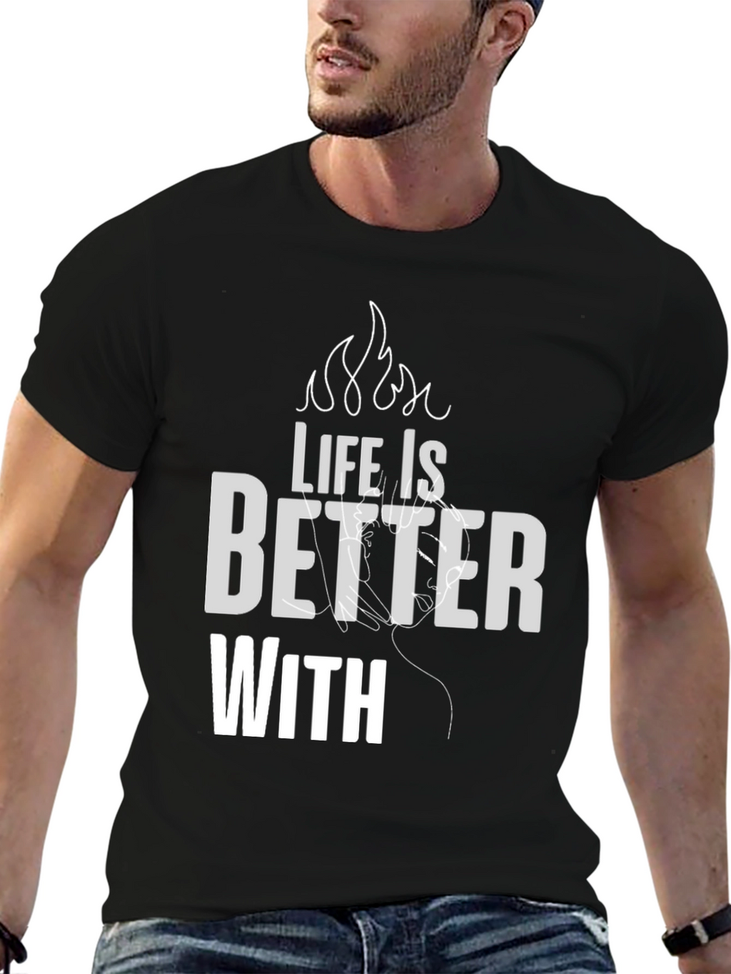Life is Better With T-Shirt