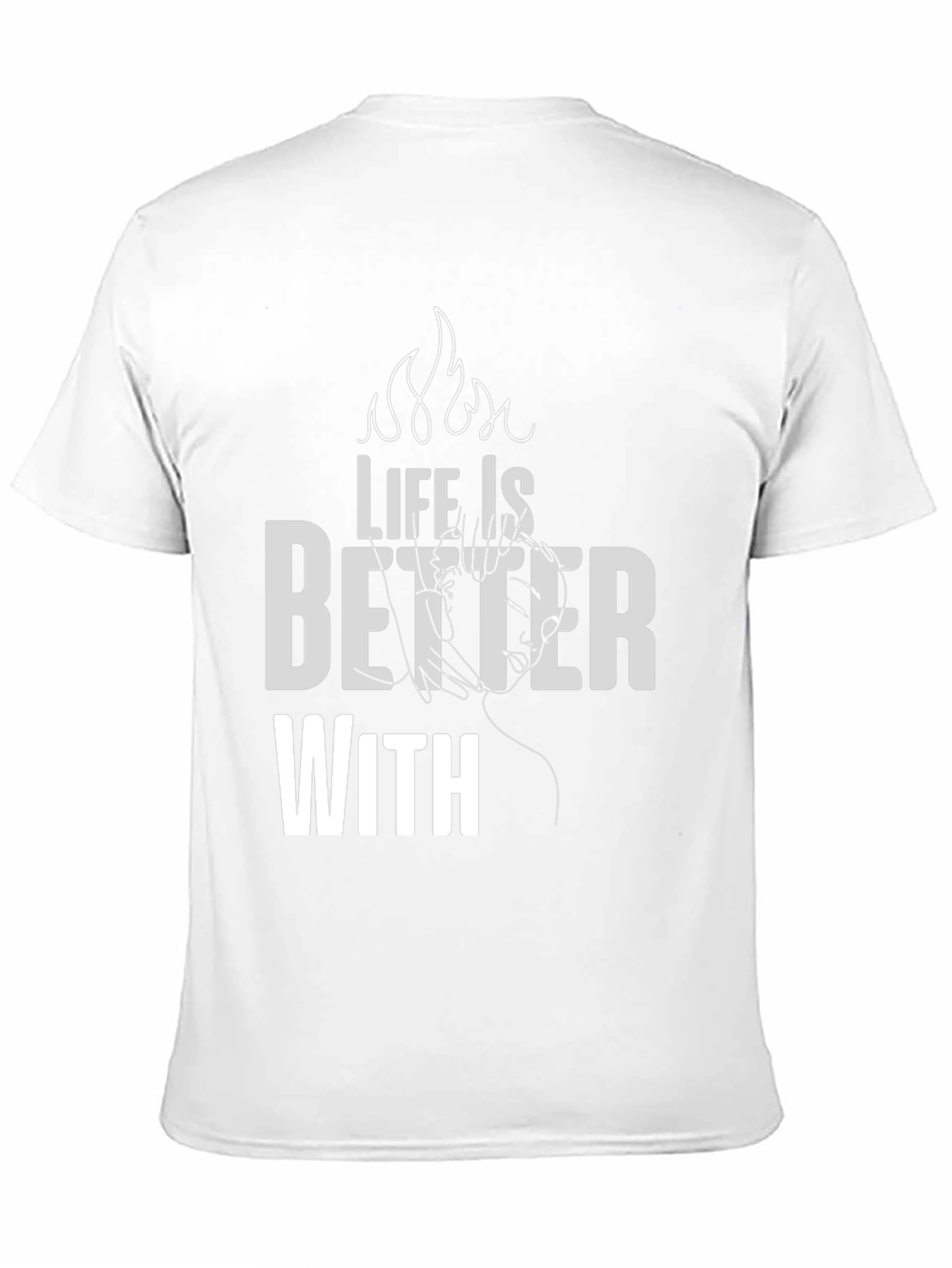 Life is Better With T-Shirt