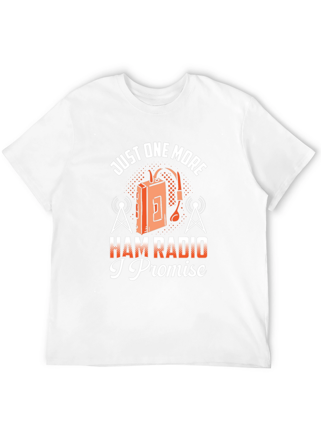 Just One More Ham Radio T-Shirt