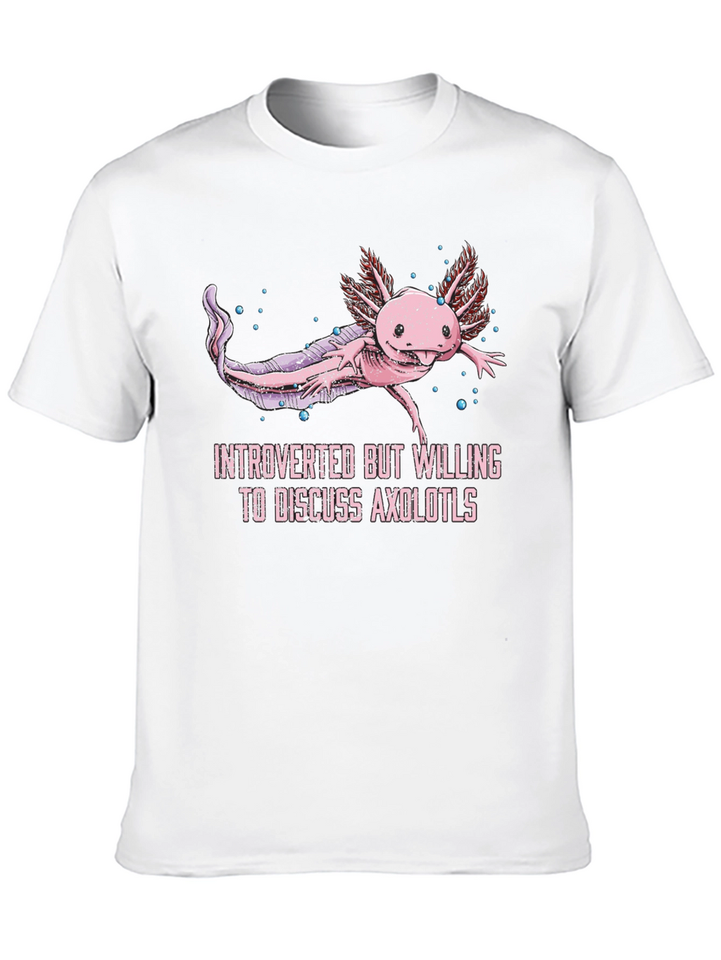 Introverted Axolotl T-Shirt