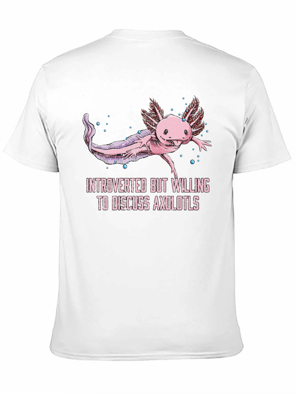 Introverted Axolotl T-Shirt