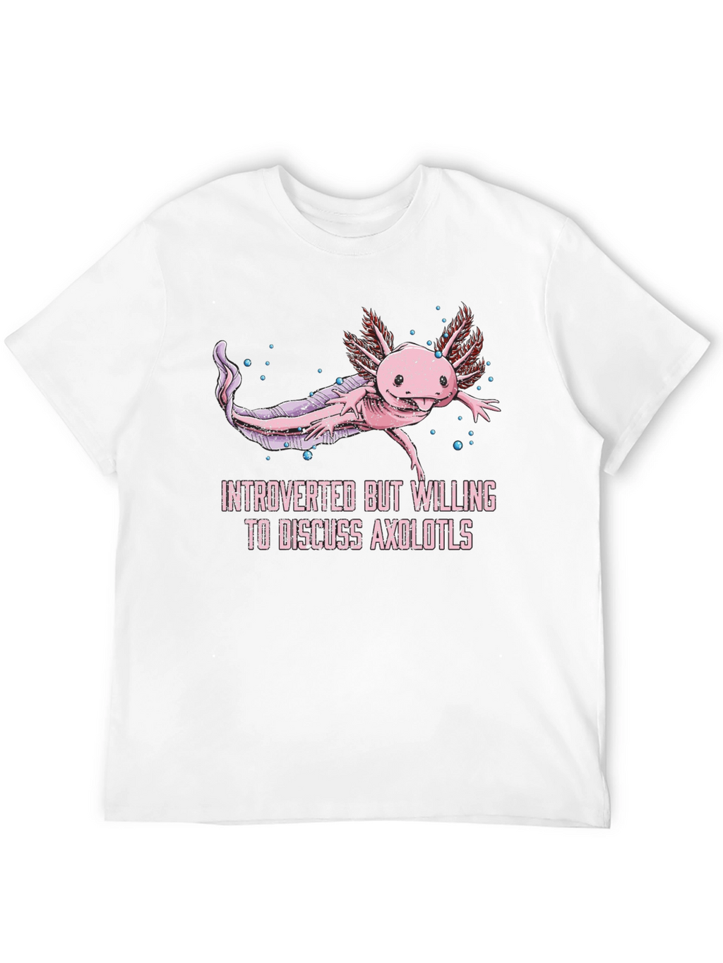 Introverted Axolotl T-Shirt