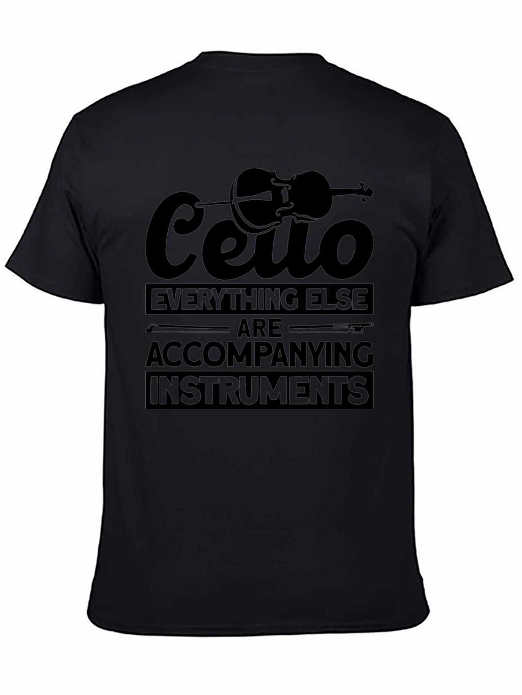 Cello Everything Else T-Shirt - Musician Tee
