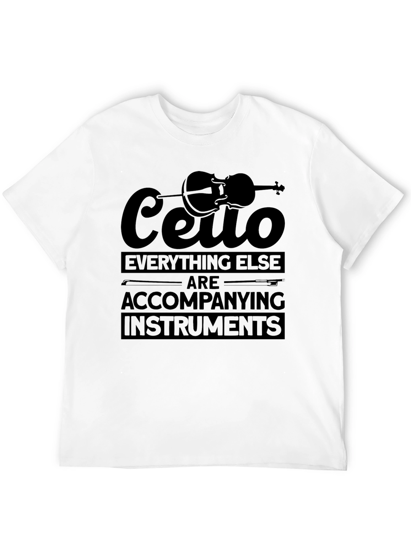 Cello Everything Else T-Shirt - Musician Tee