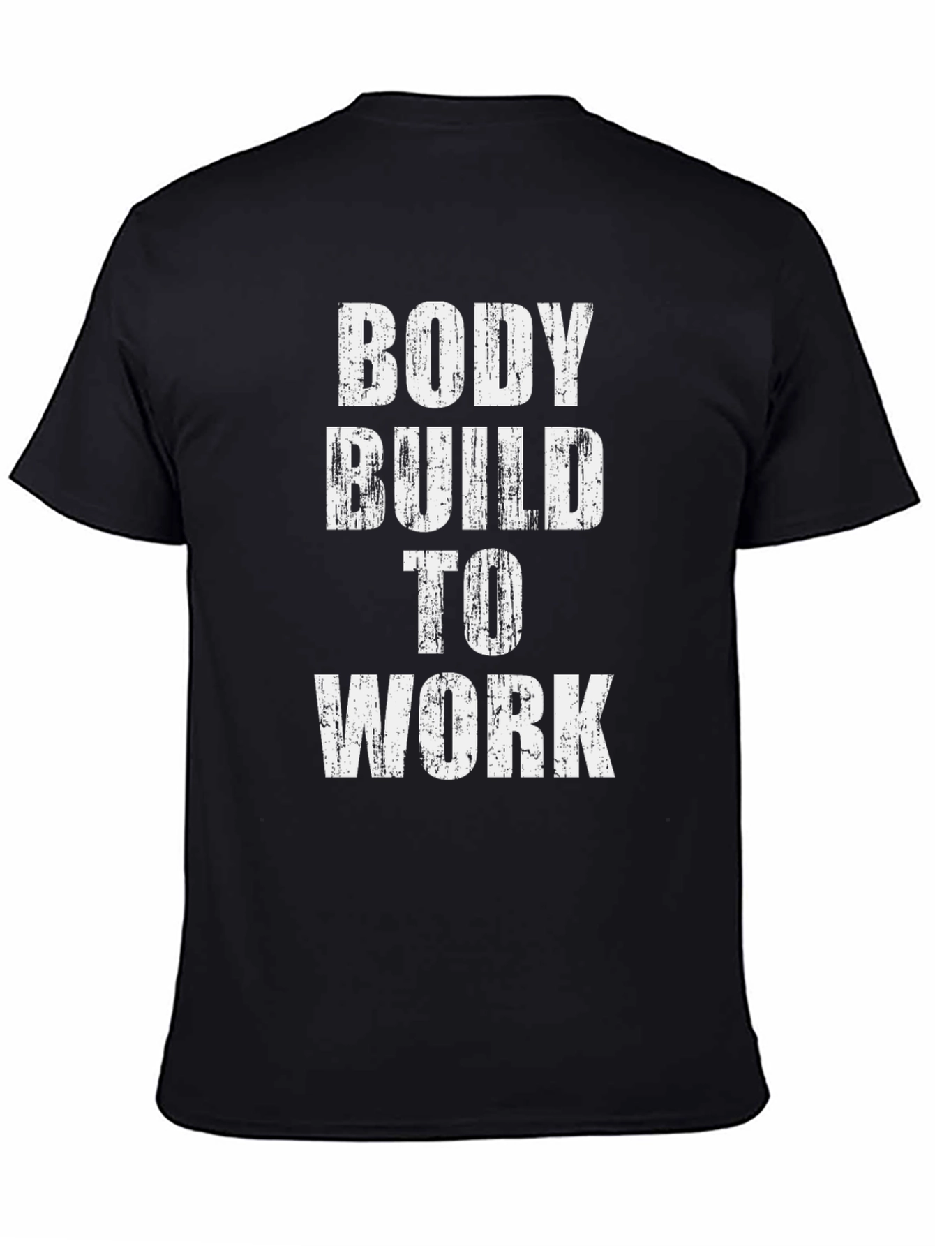 Bodybuild To Work Graphic Tee - Black Cotton T-Shirt