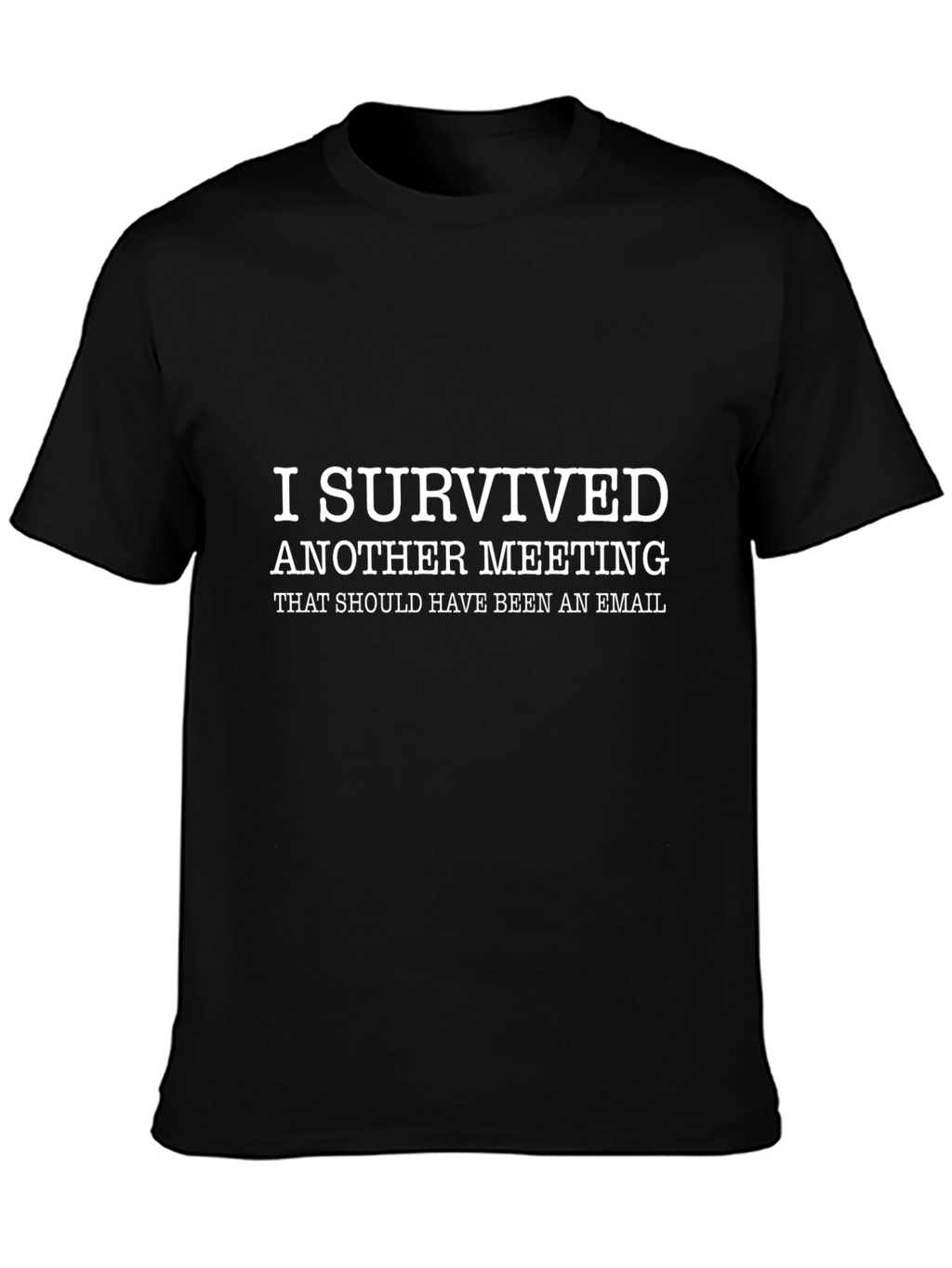 I Survived Meeting T-Shirt - Funny Work Tee