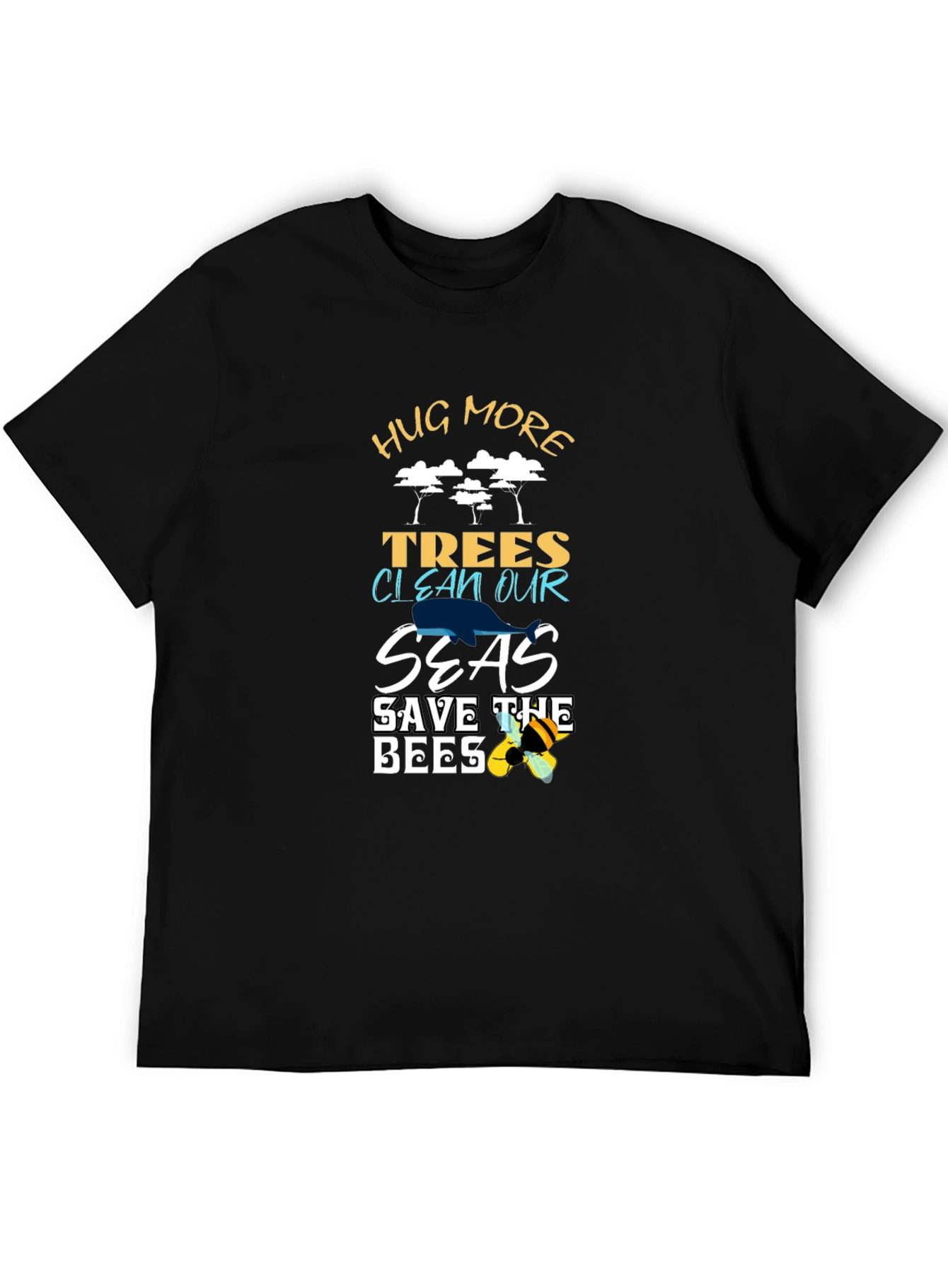 Eco-Friendly Black T-Shirt: Hug Trees Clean Seas Save Bees